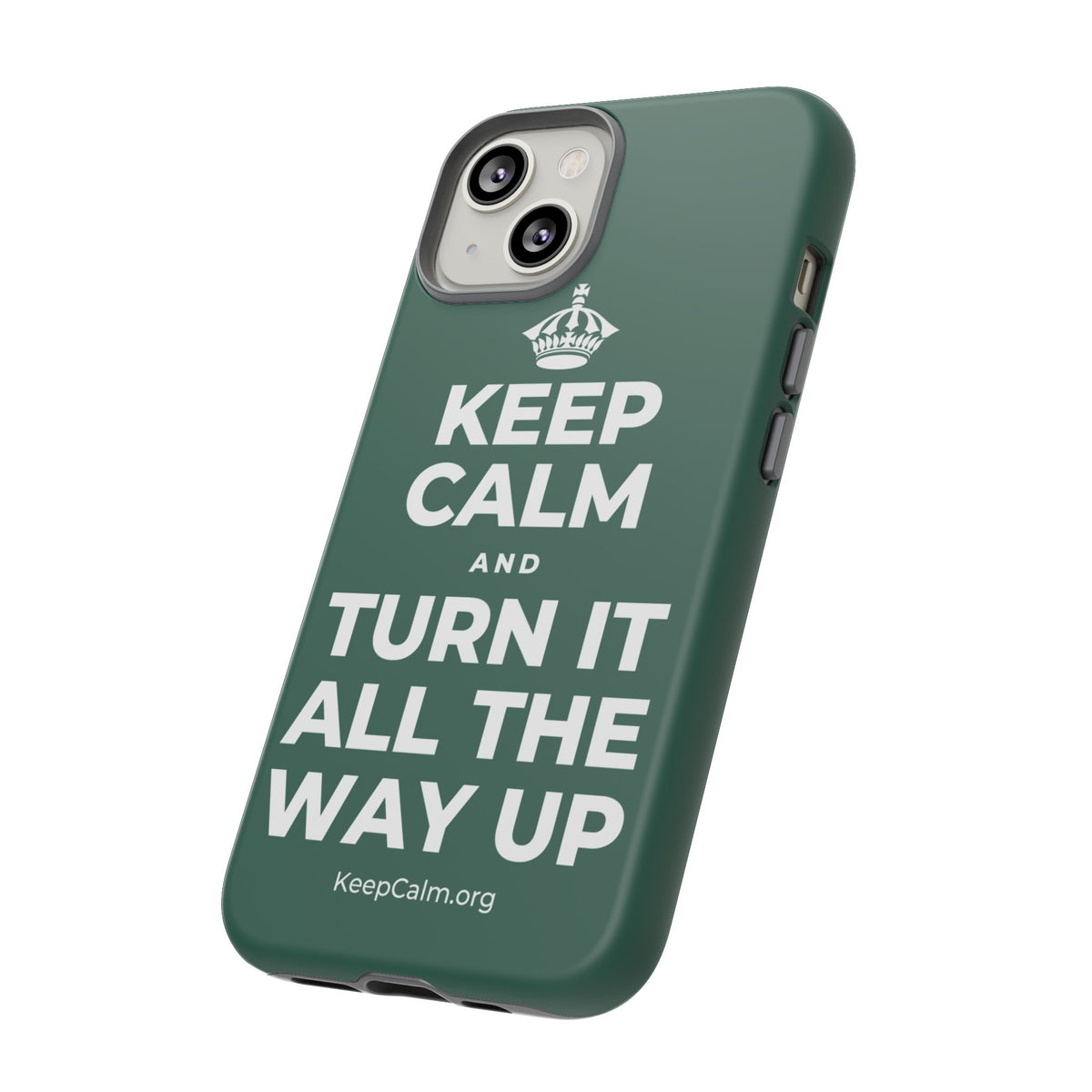 KEEP CALM AND TURN IT ALL THE WAY UP Phone Case