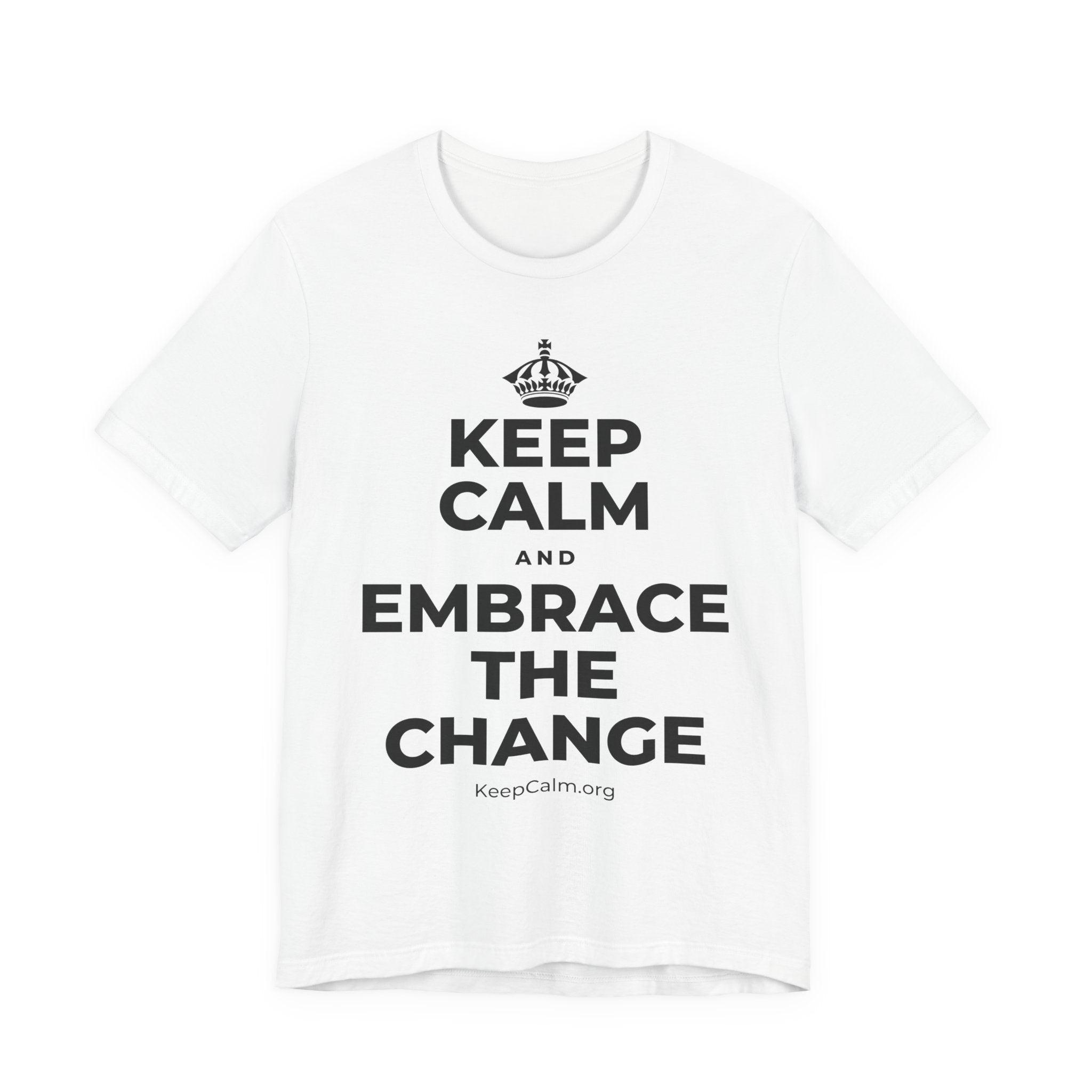 KEEP CALM AND EMBRACE THE CHANGE T-Shirt (White–Asphalt)
