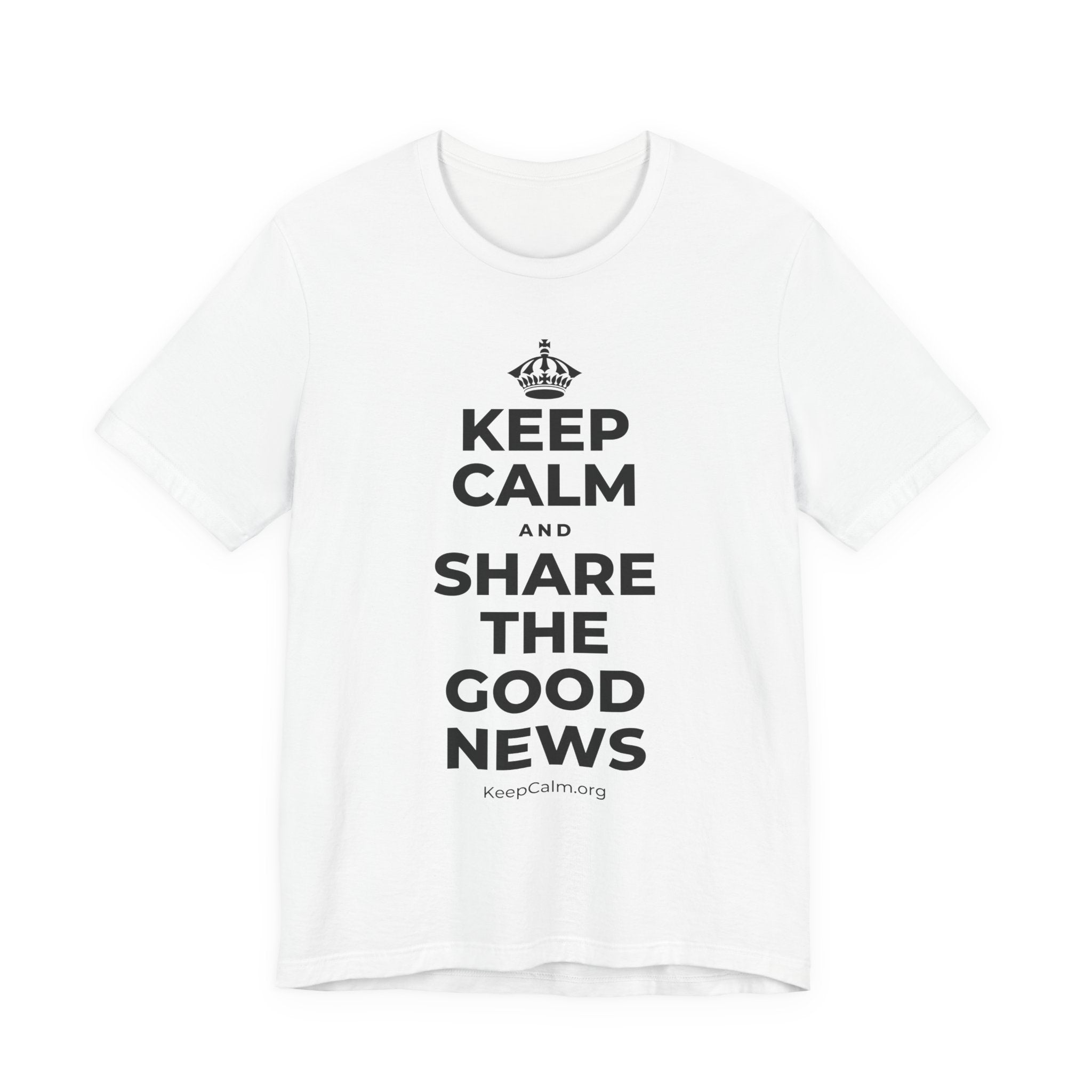 KEEP CALM AND SHARE THE GOOD NEWS T-Shirt (White–Asphalt)