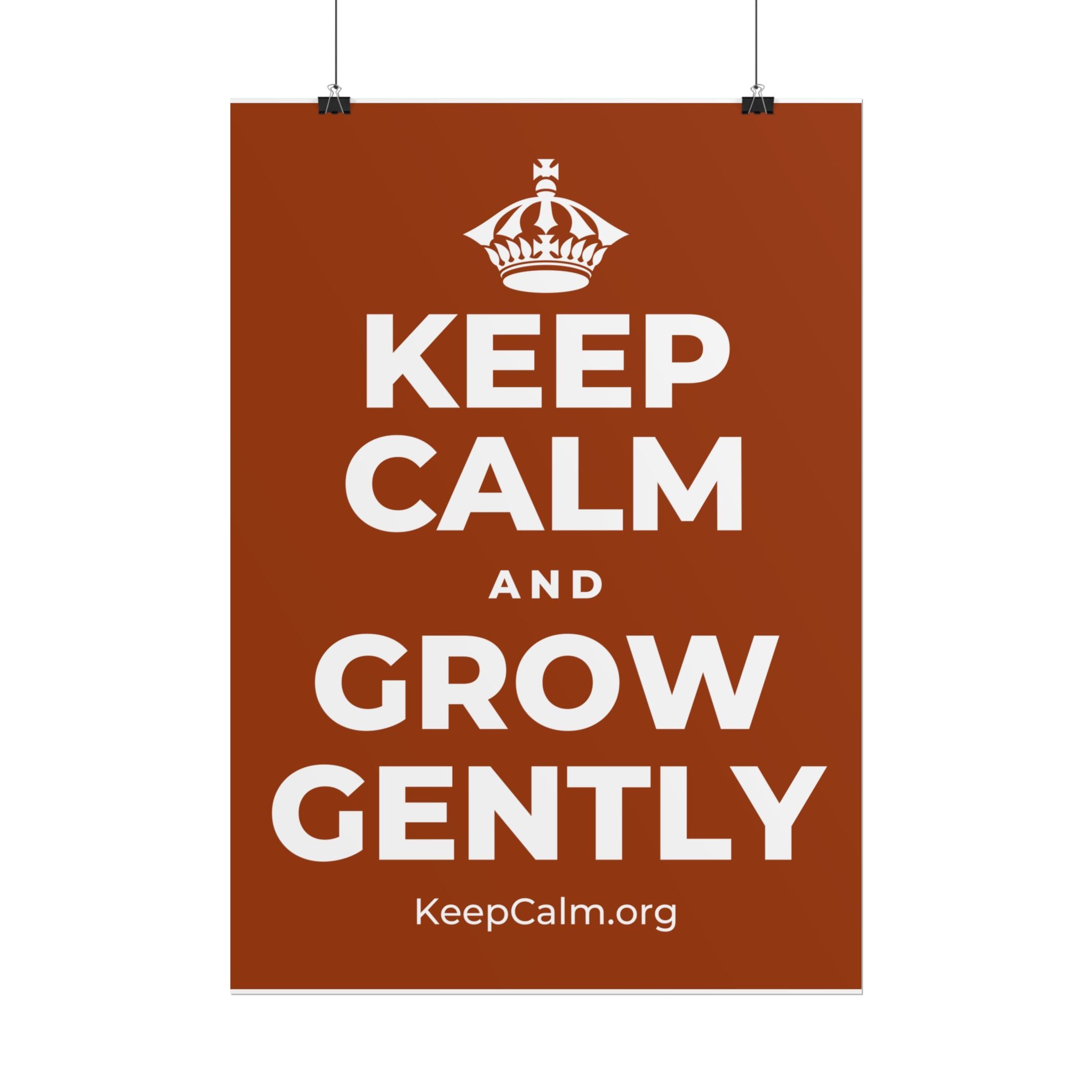 KEEP CALM AND GROW GENTLY Poster