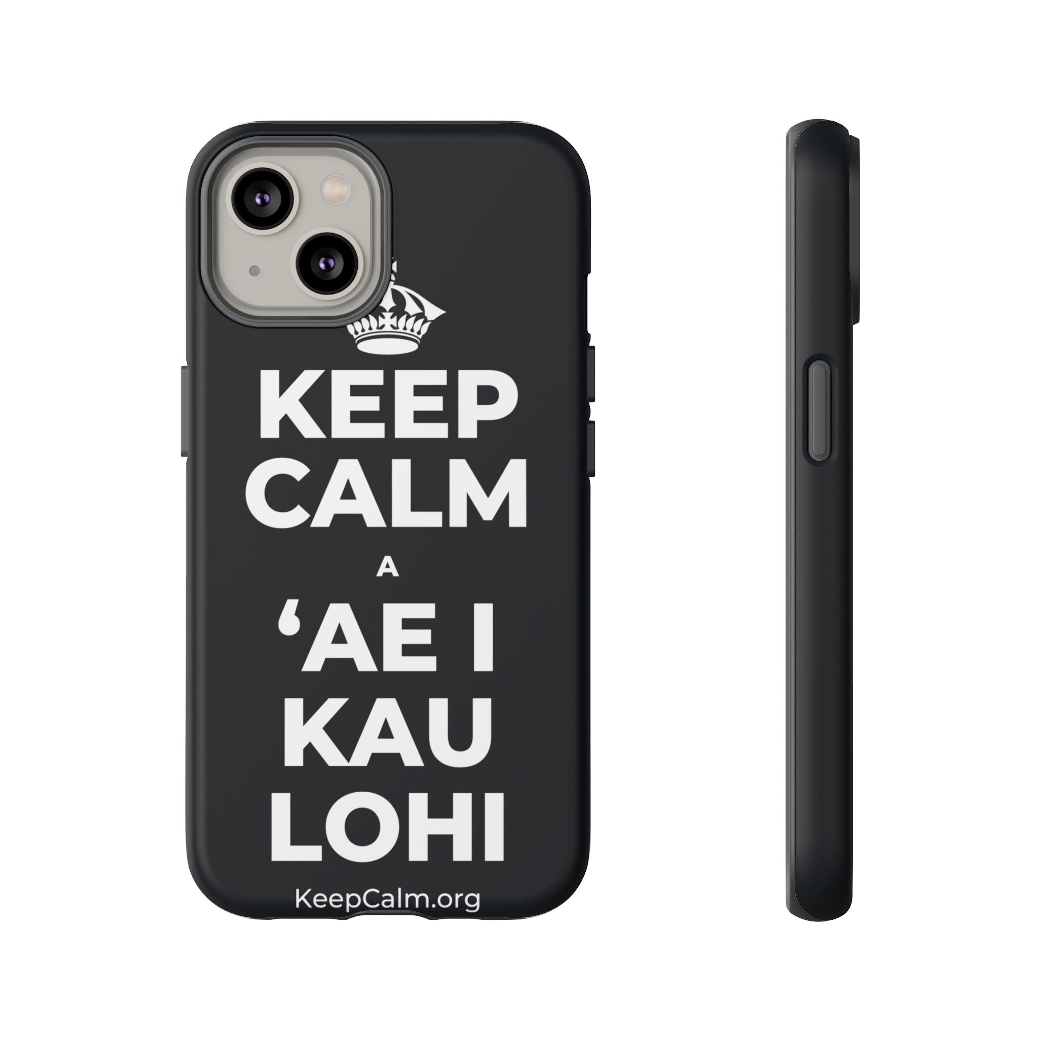 KEEP CALM A ʻAE I KAU LOHI Phone Case (Dark)