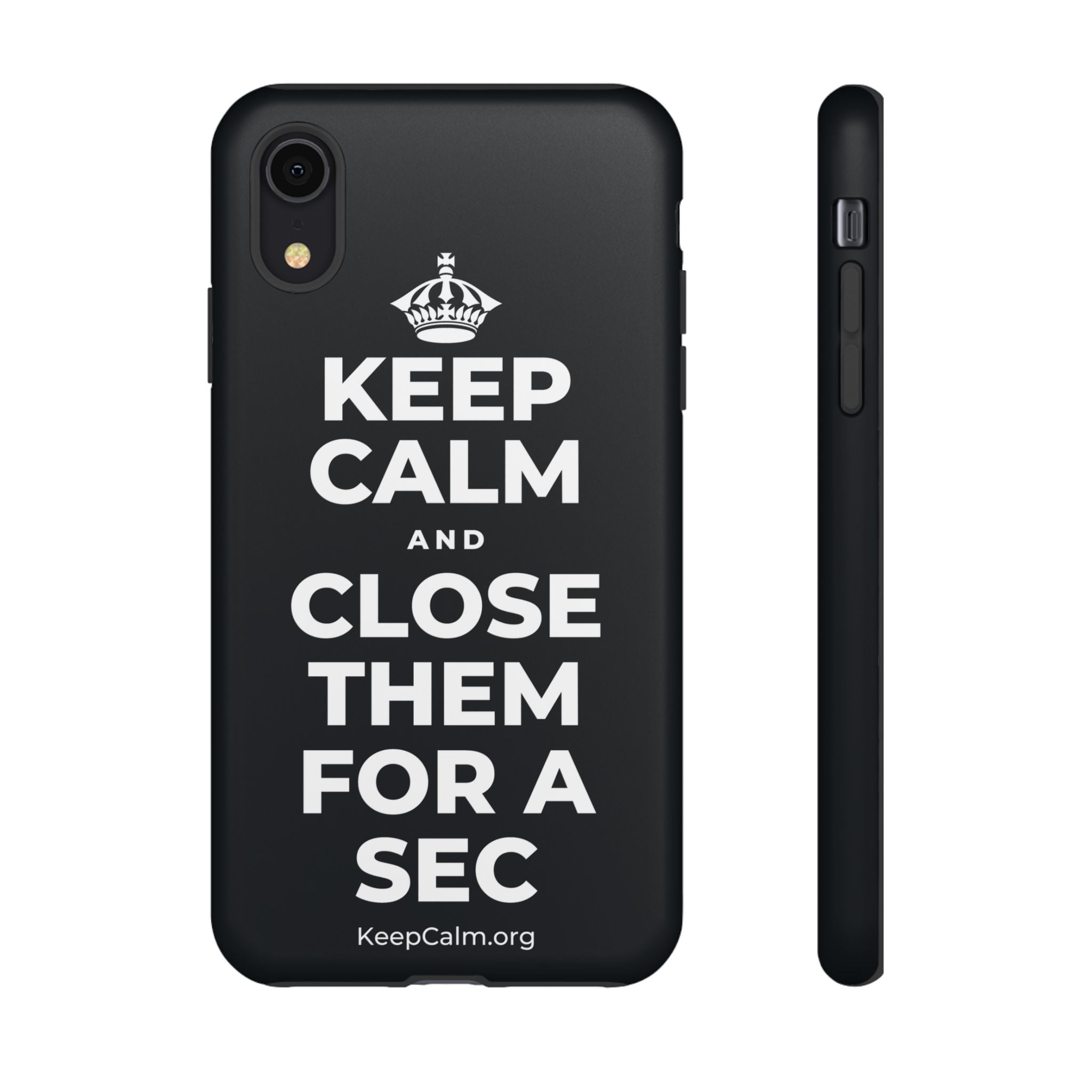 KEEP CALM AND CLOSE THEM FOR A SEC Phone Case (Dark)