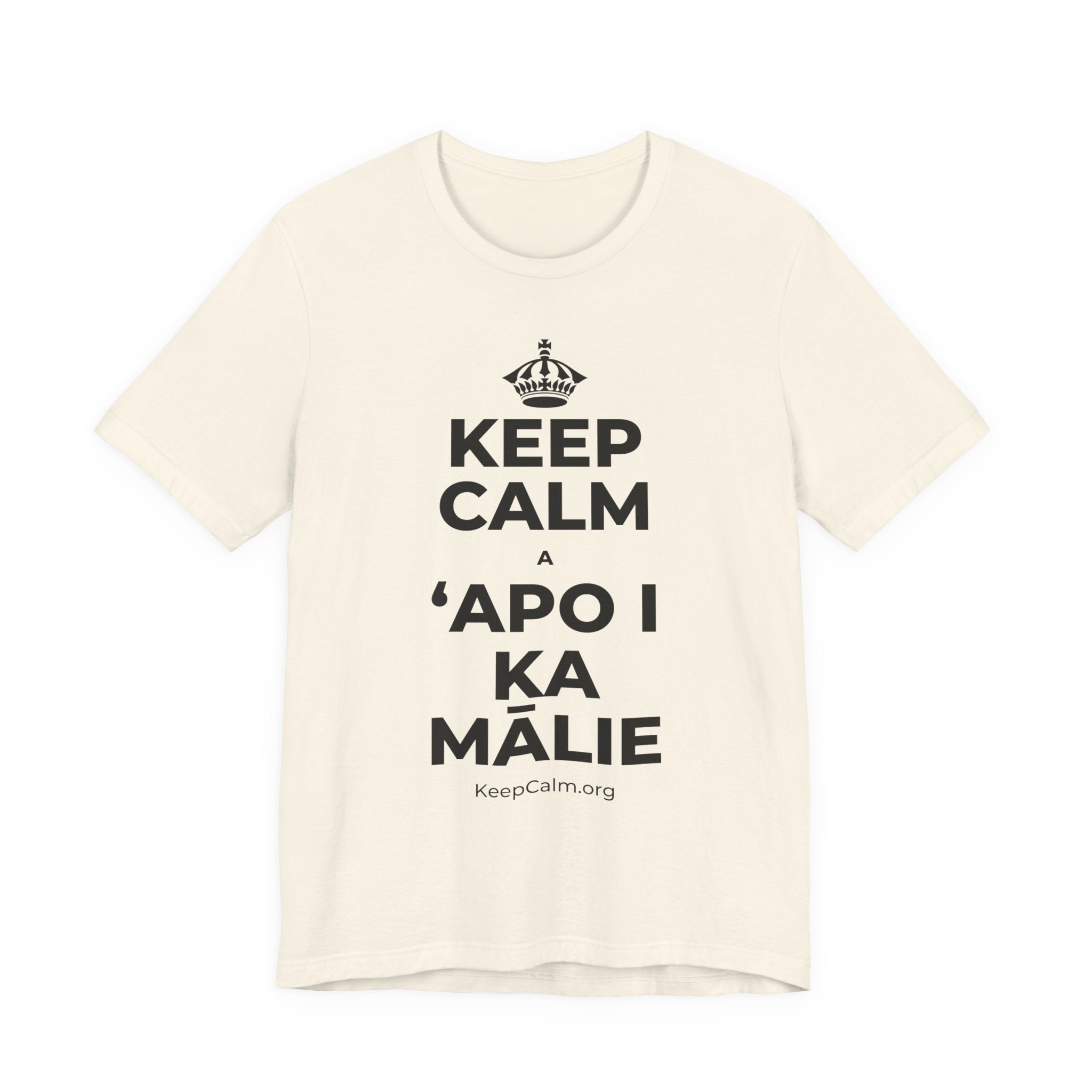 KEEP CALM A ʻAPO I KA MĀLIE T-Shirt (White–Asphalt)
