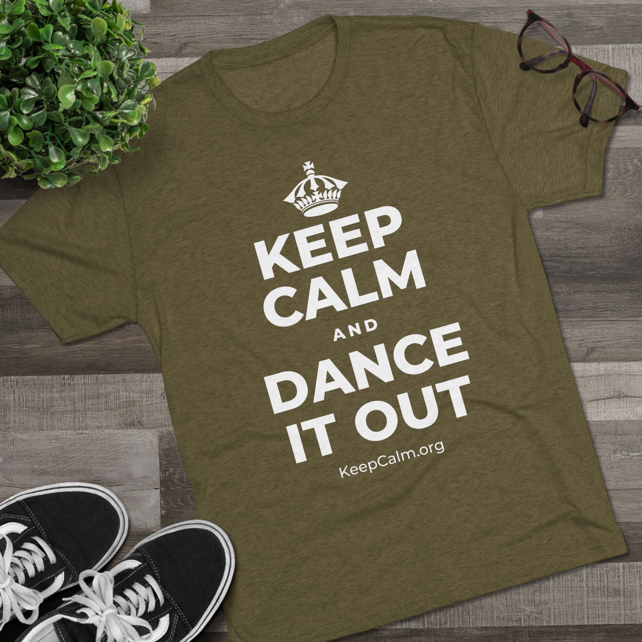 KEEP CALM AND DANCE IT OUT Tri-Blend Tee