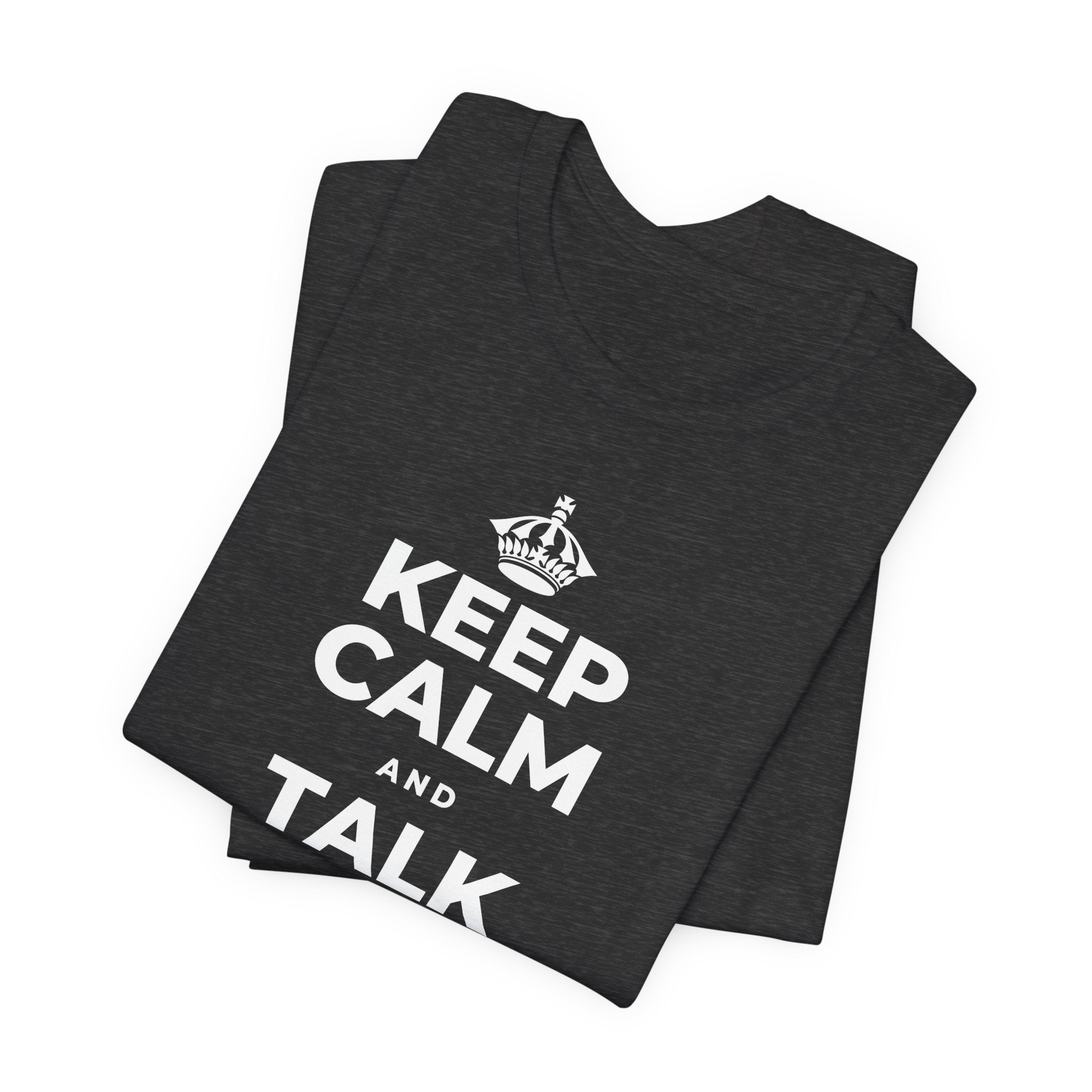 KEEP CALM AND TALK KINDLY TO YOURSELF T-Shirt (White–Asphalt)