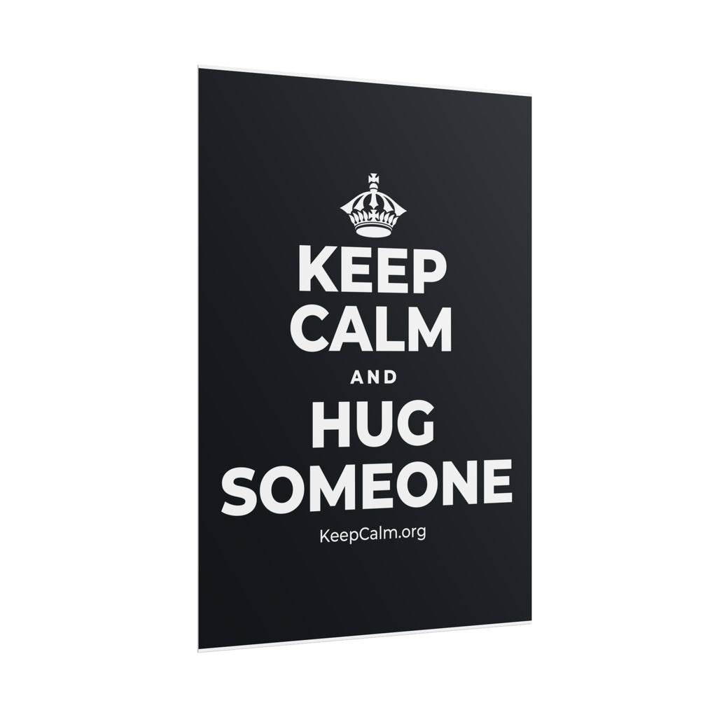 KEEP CALM AND HUG SOMEONE Poster (Dark)