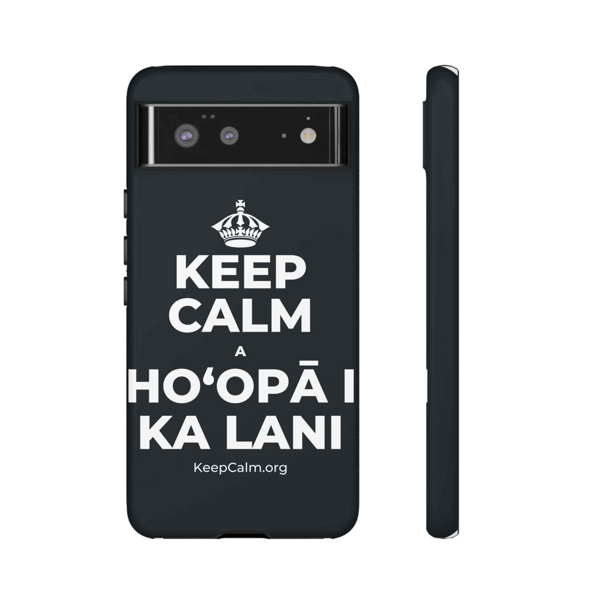 KEEP CALM A HOʻOPĀ I KA LANI Phone Case (Dark)