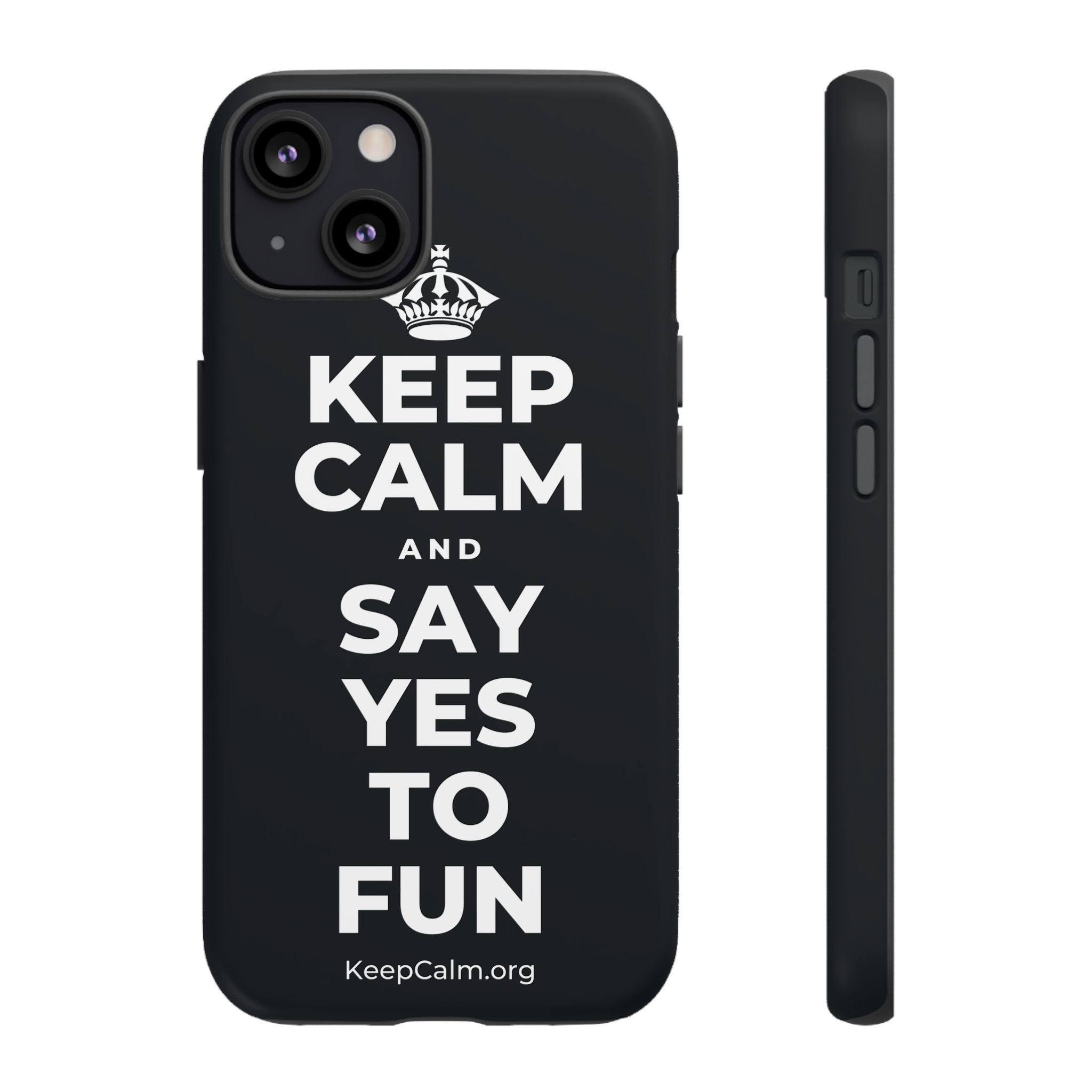 KEEP CALM AND SAY YES TO FUN Phone Case (Dark)