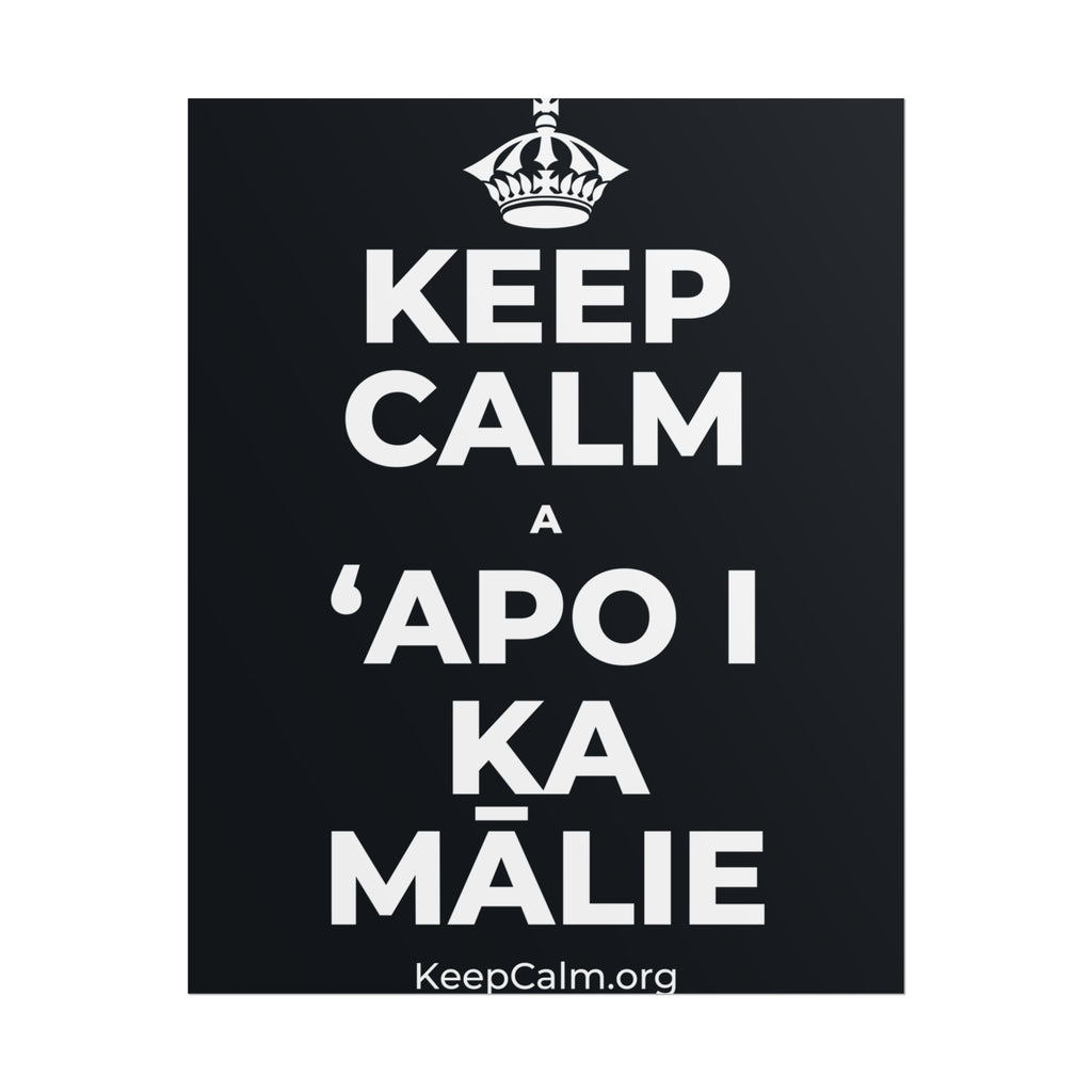 KEEP CALM A ʻAPO I KA MĀLIE Poster (Dark)