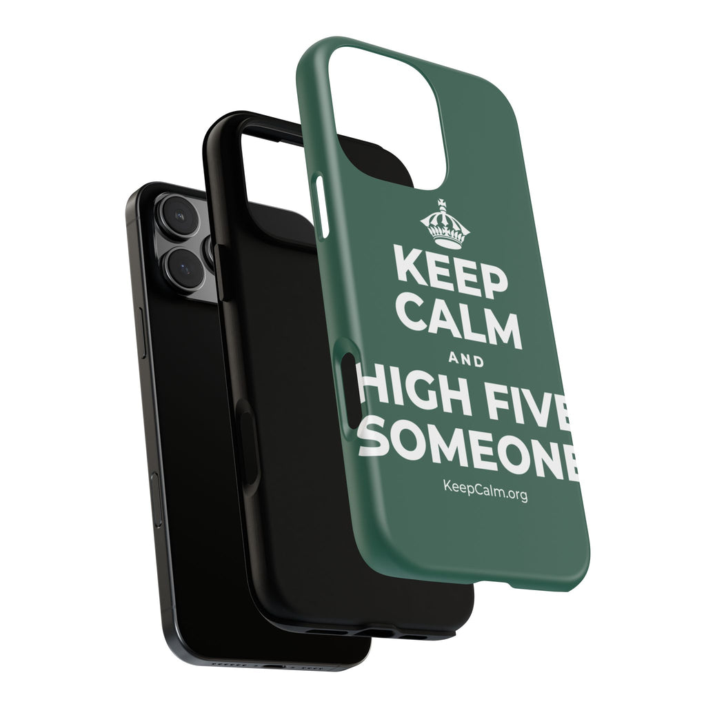 KEEP CALM AND HIGH FIVE SOMEONE Phone Case