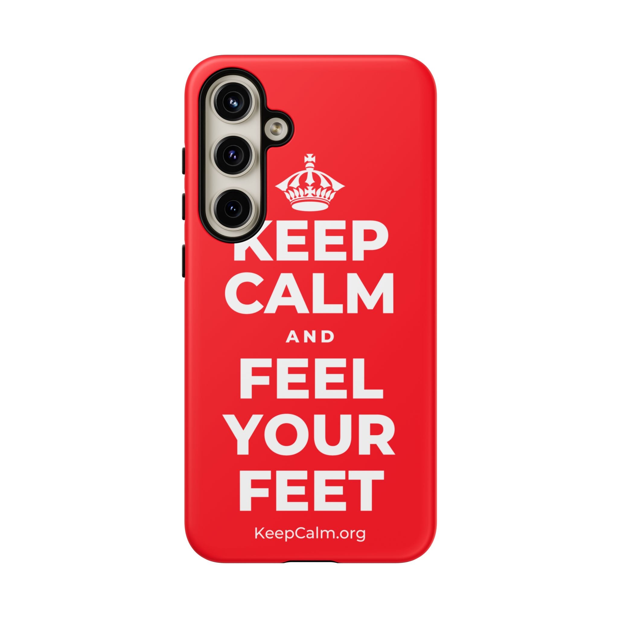 KEEP CALM AND FEEL YOUR FEET Phone Case
