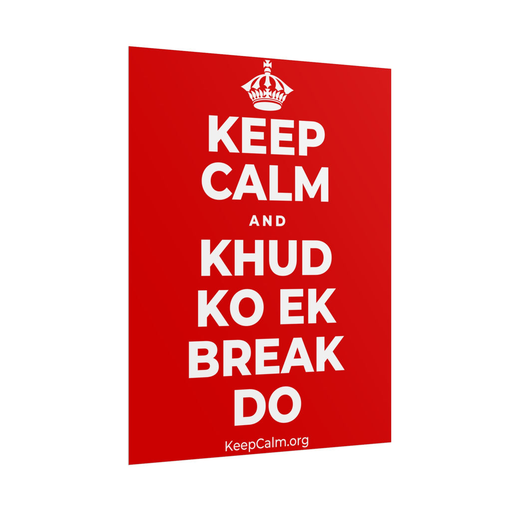 KEEP CALM AND KHUD KO EK BREAK DO Poster