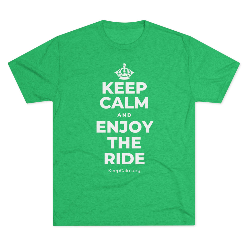 KEEP CALM AND ENJOY THE RIDE Tri-Blend Tee