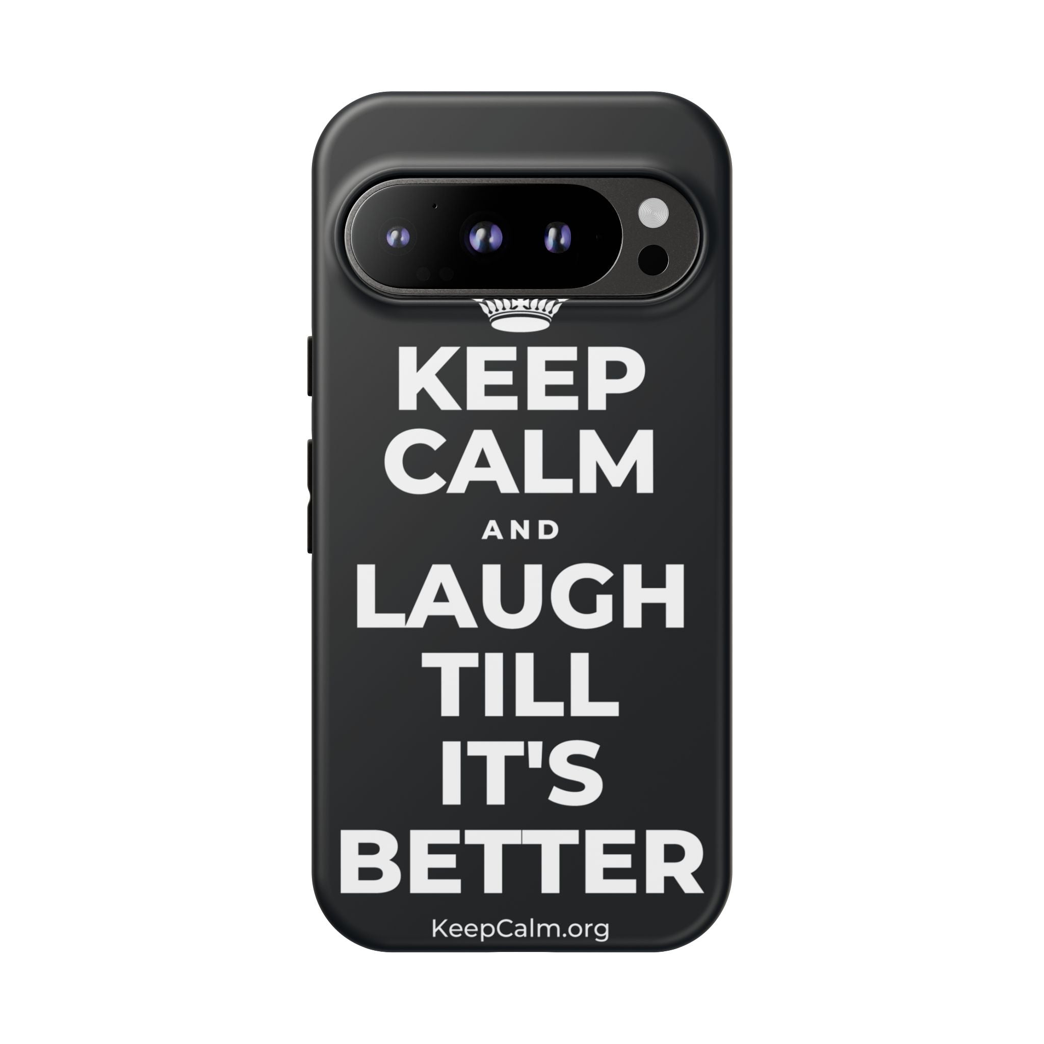 KEEP CALM AND LAUGH TILL IT'S BETTER Phone Case (Dark)