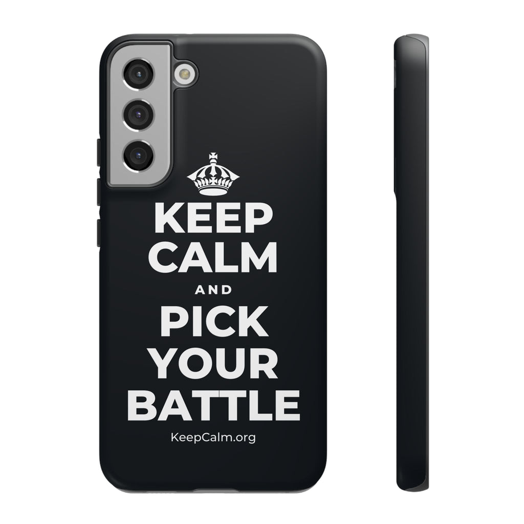 KEEP CALM AND PICK YOUR BATTLE Phone Case (Dark)