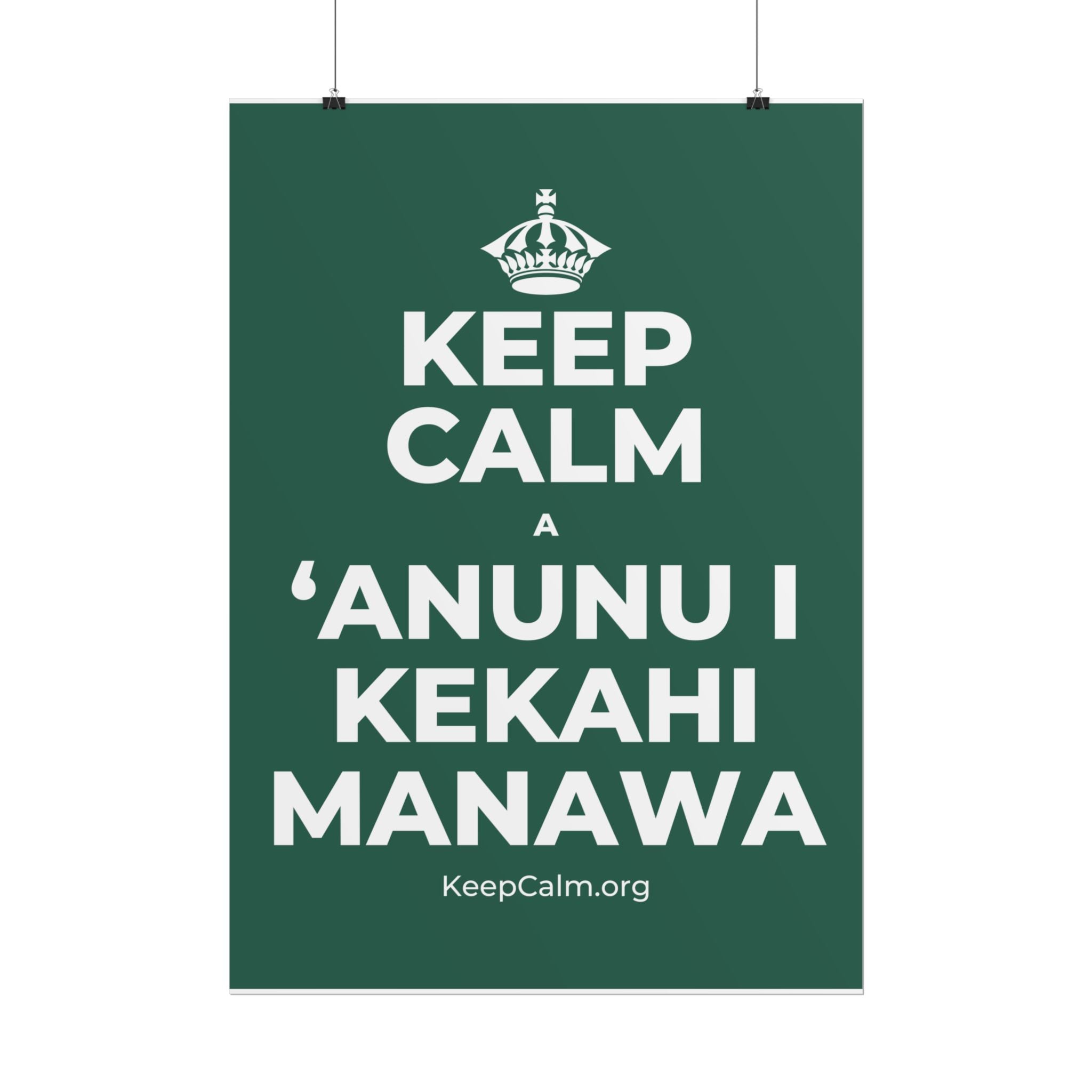 KEEP CALM A ʻANUNU I KEKAHI MANAWA Poster