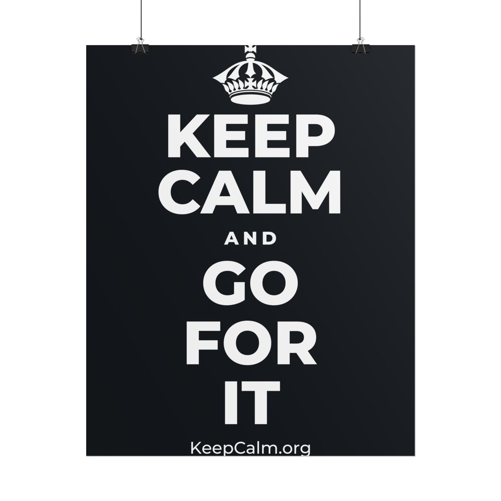 KEEP CALM AND GO FOR IT Poster (Dark)