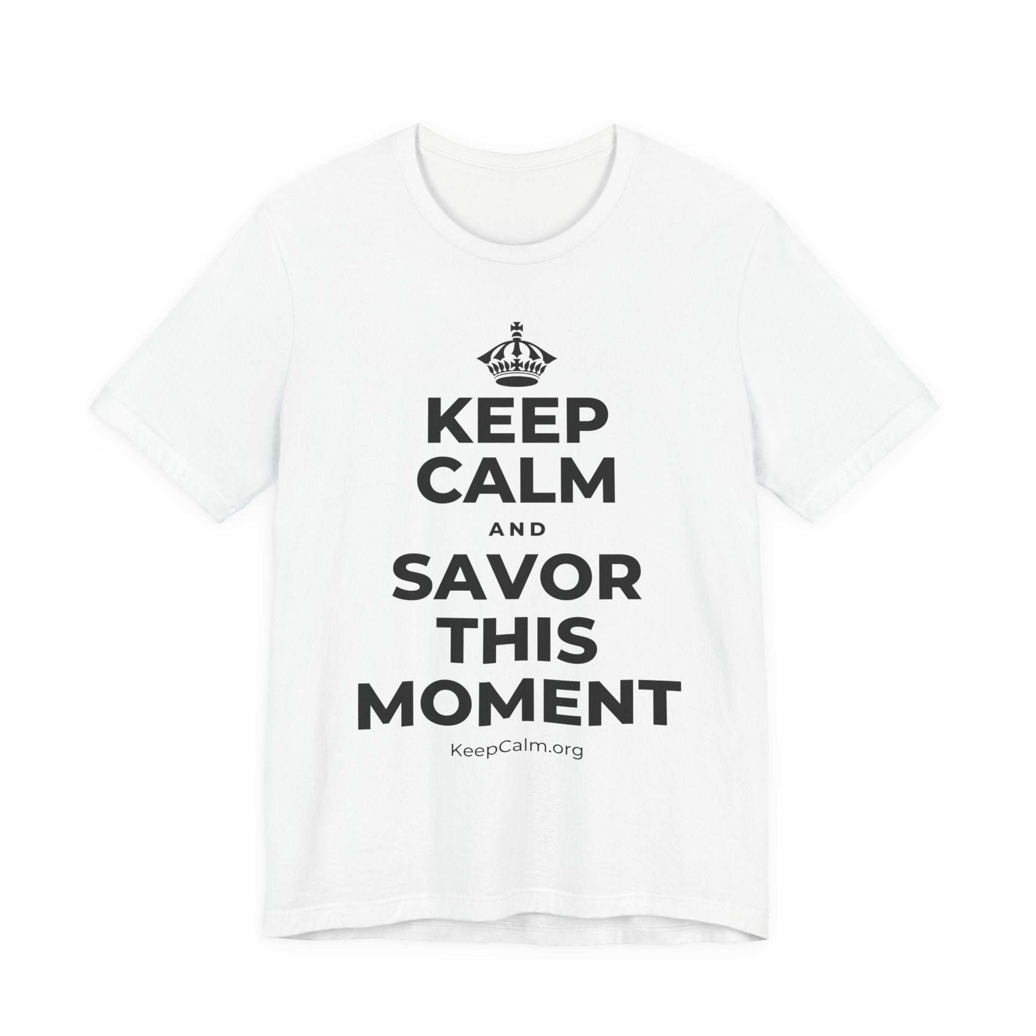 KEEP CALM AND SAVOR THIS MOMENT T-Shirt (White–Asphalt)
