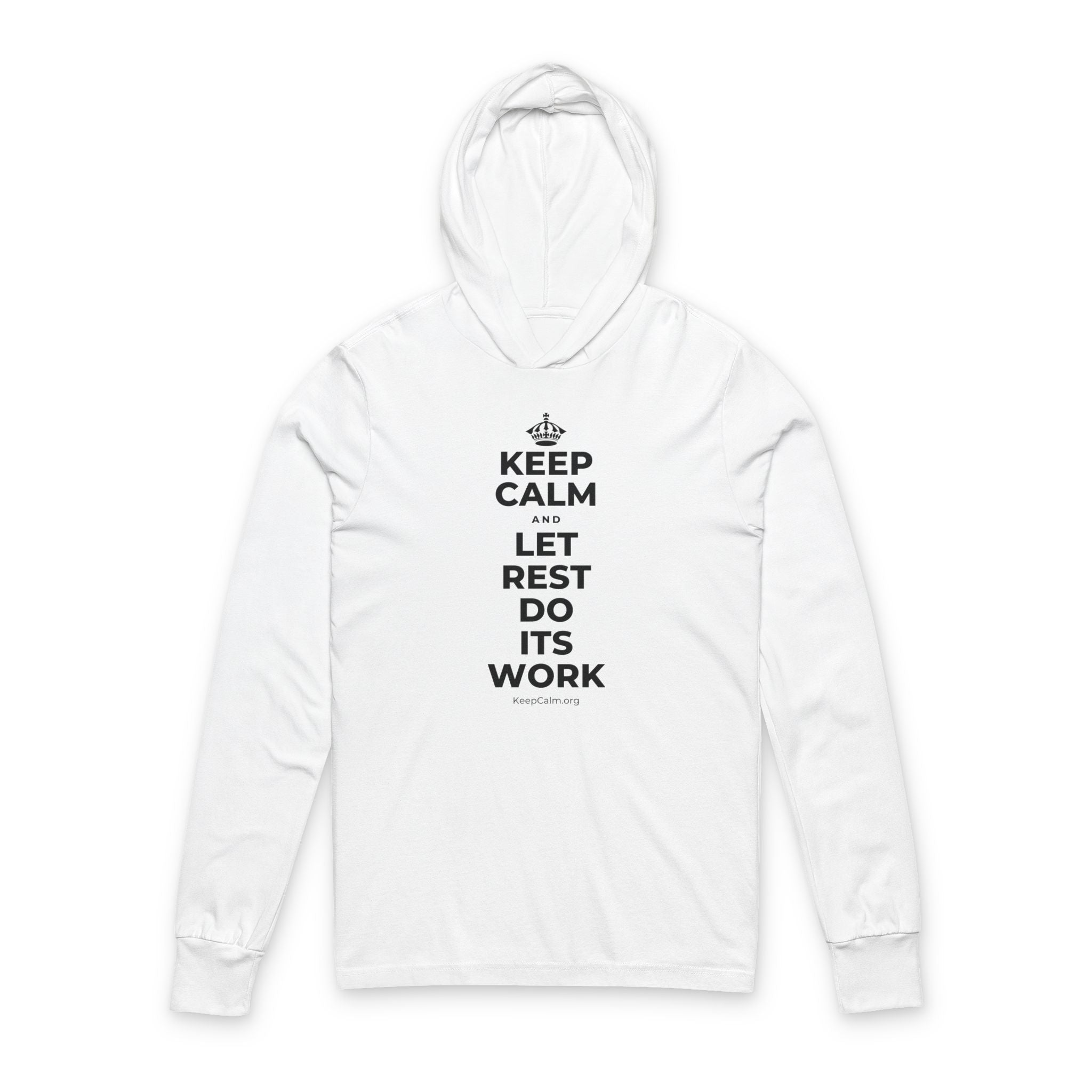 KEEP CALM AND LET REST DO ITS WORK Hooded Long Sleeve Tee