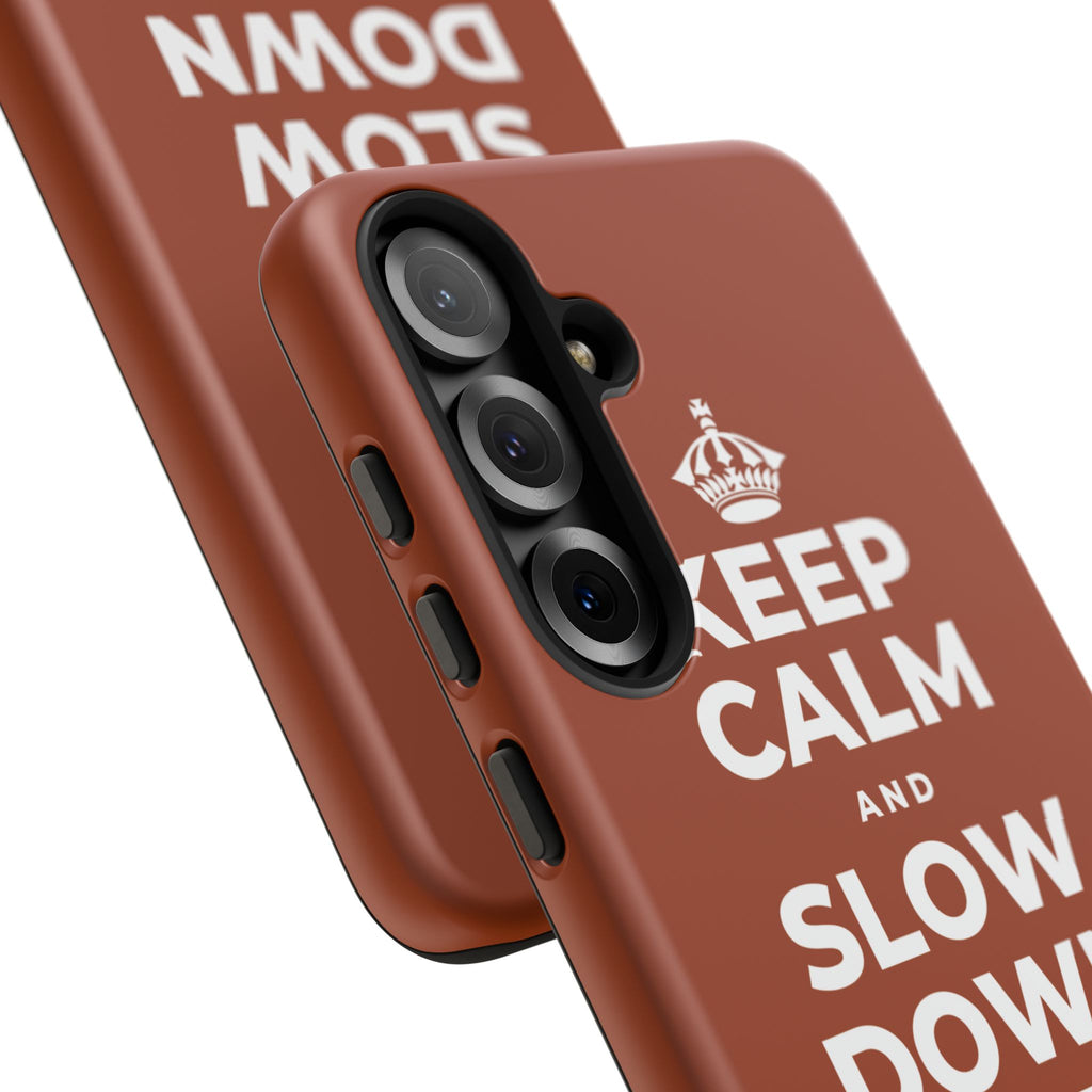 KEEP CALM AND SLOW DOWN WITH THE SEASON Phone Case