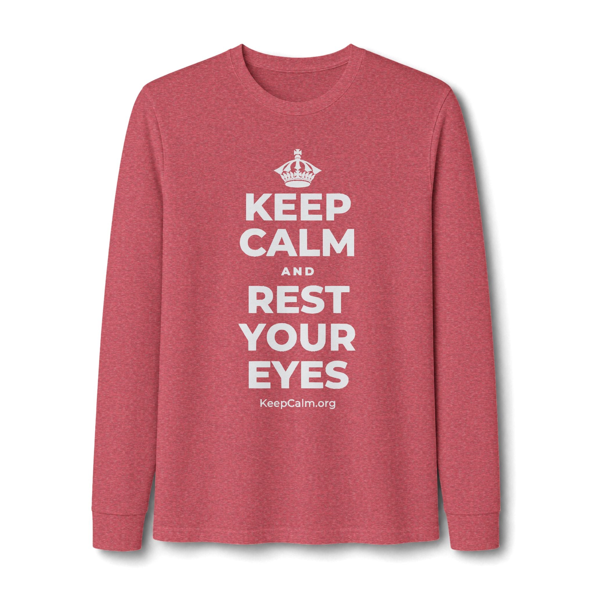 KEEP CALM AND REST YOUR EYES Long Sleeve Tee