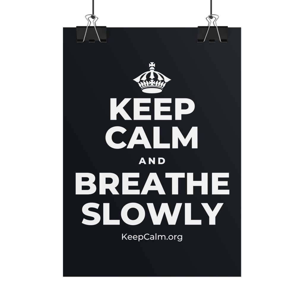 KEEP CALM AND BREATHE SLOWLY Poster (Dark)