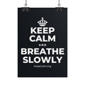 KEEP CALM AND BREATHE SLOWLY Poster (Dark)