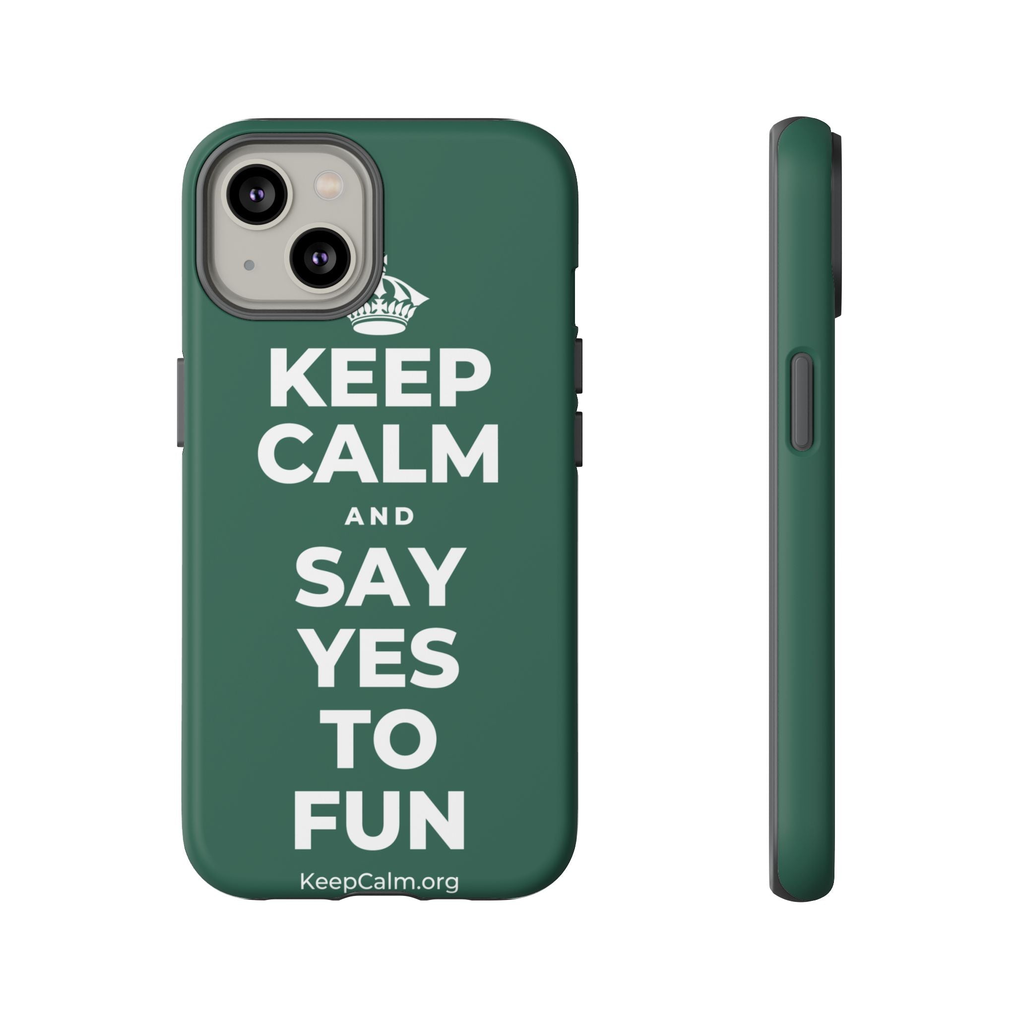 KEEP CALM AND SAY YES TO FUN Phone Case