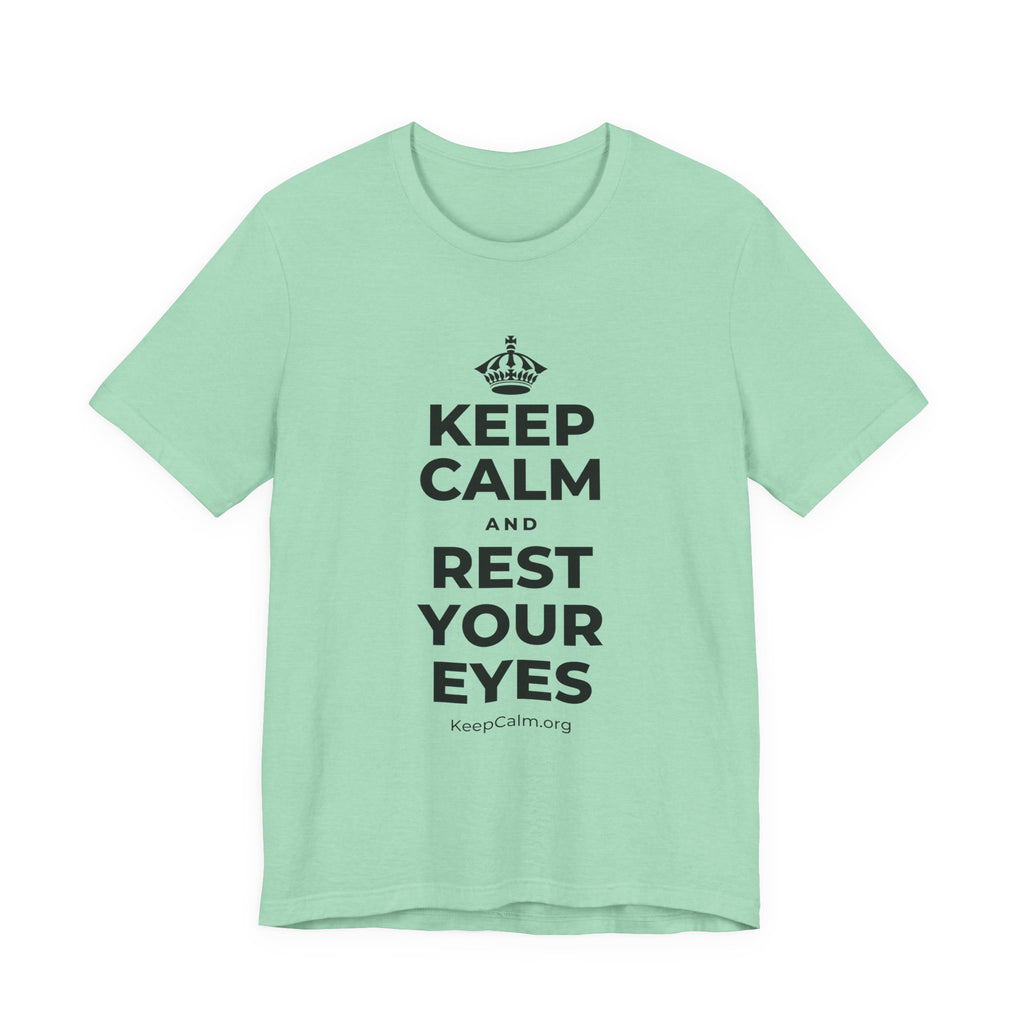 KEEP CALM AND REST YOUR EYES T-Shirt (Baby Blue–Silver)
