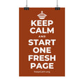 KEEP CALM AND START ONE FRESH PAGE Satin Poster