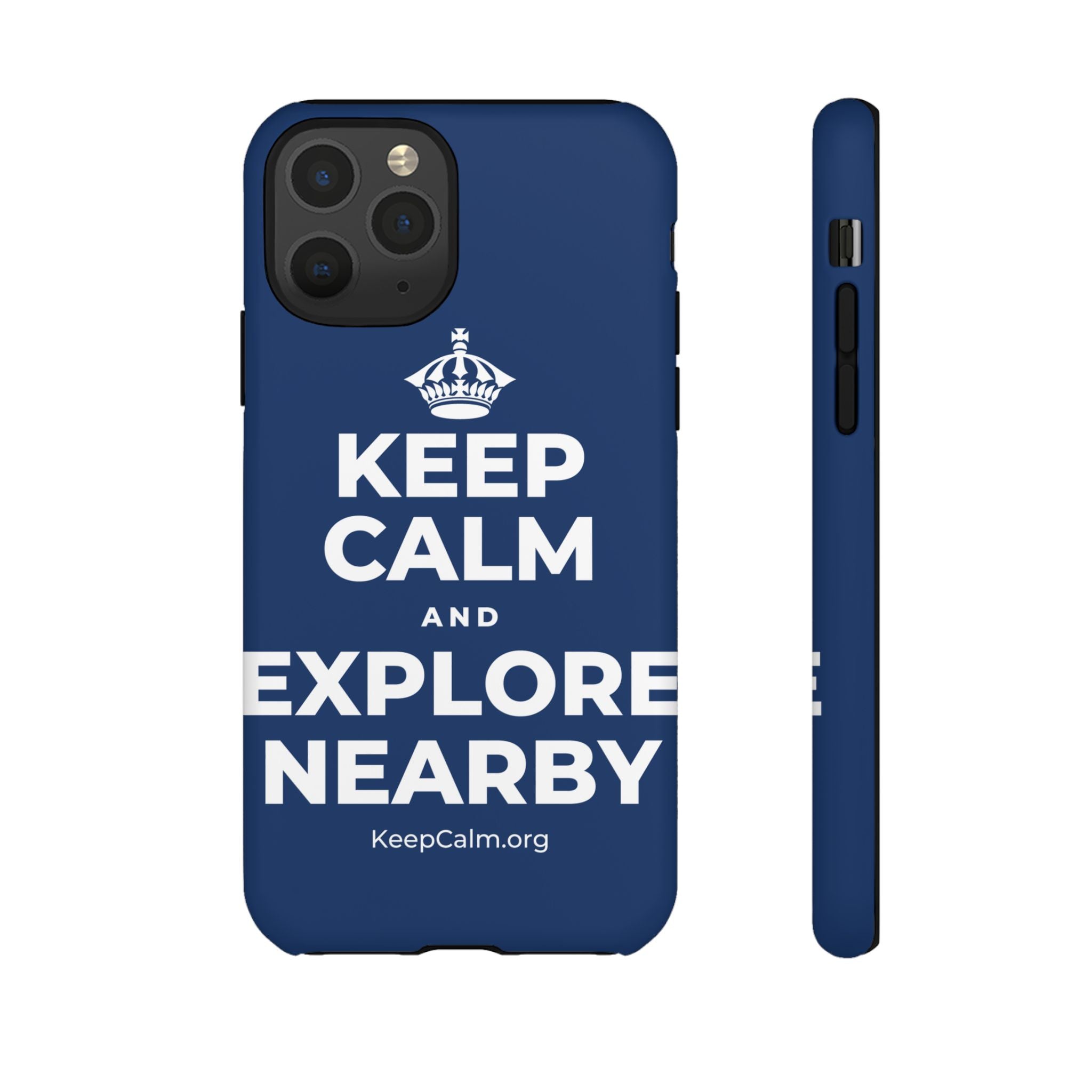 KEEP CALM AND EXPLORE NEARBY Phone Case