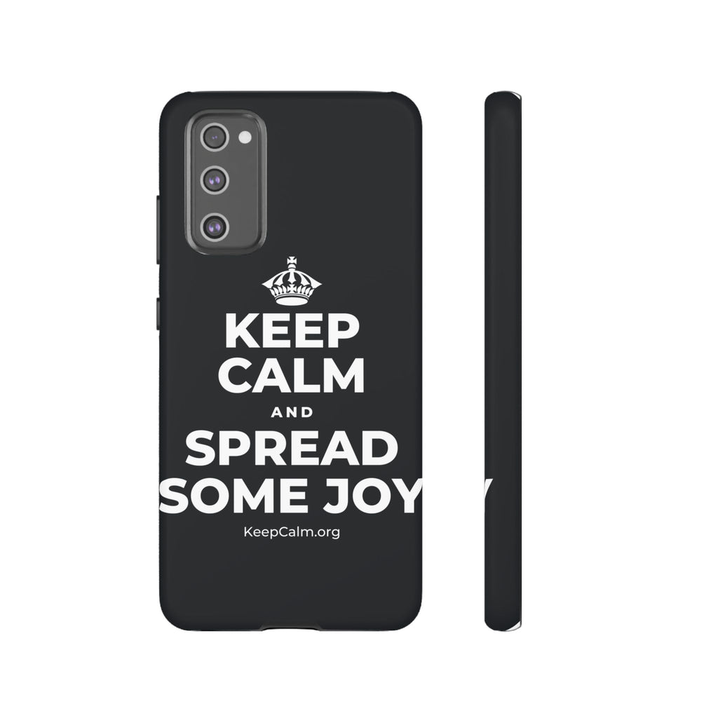 KEEP CALM AND SPREAD SOME JOY Phone Case (Dark)