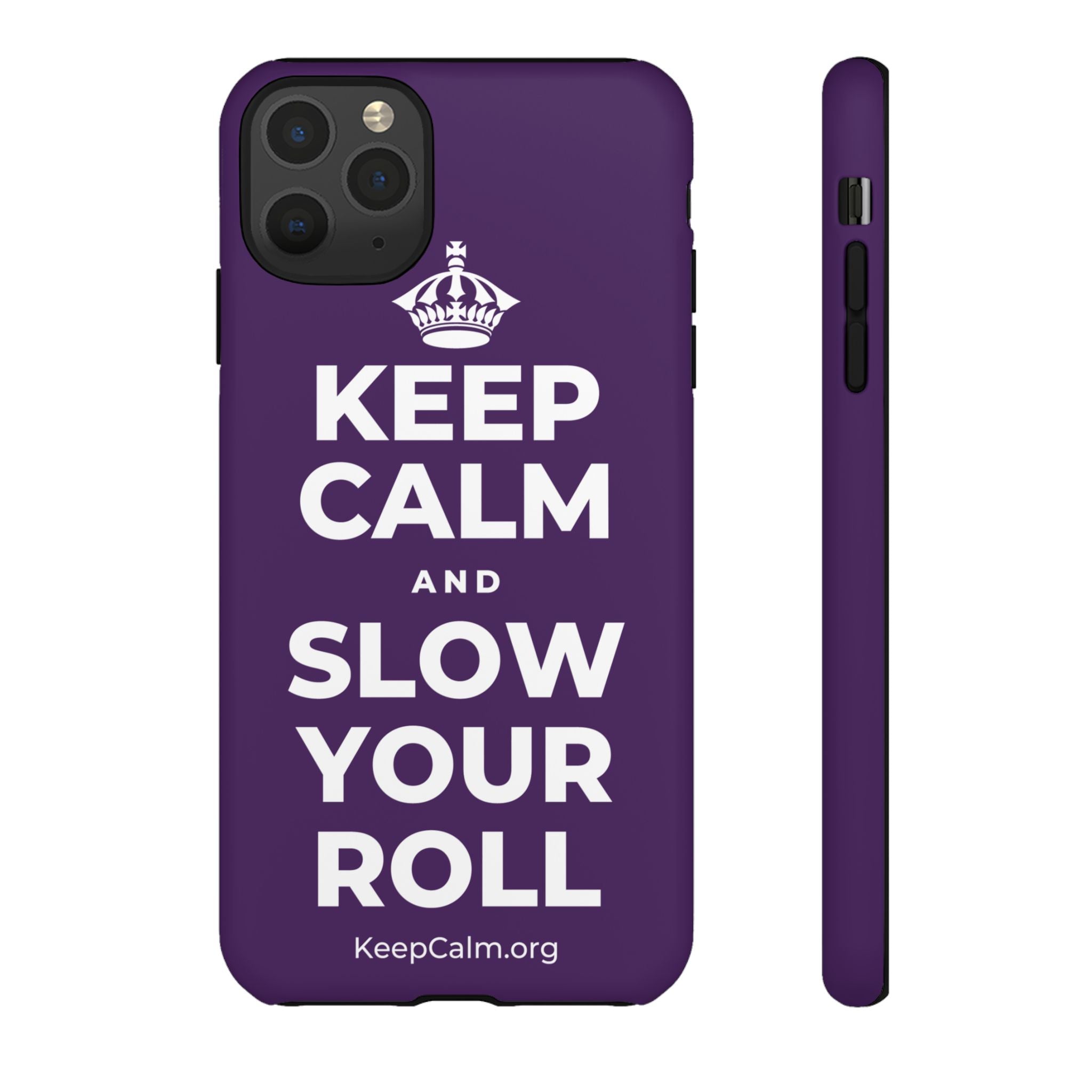 KEEP CALM AND SLOW YOUR ROLL Phone Case