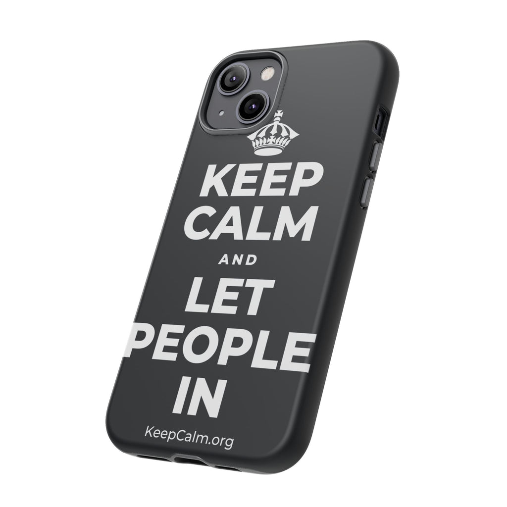 KEEP CALM AND LET PEOPLE IN Phone Case (Dark)