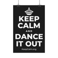 KEEP CALM AND DANCE IT OUT Satin Poster