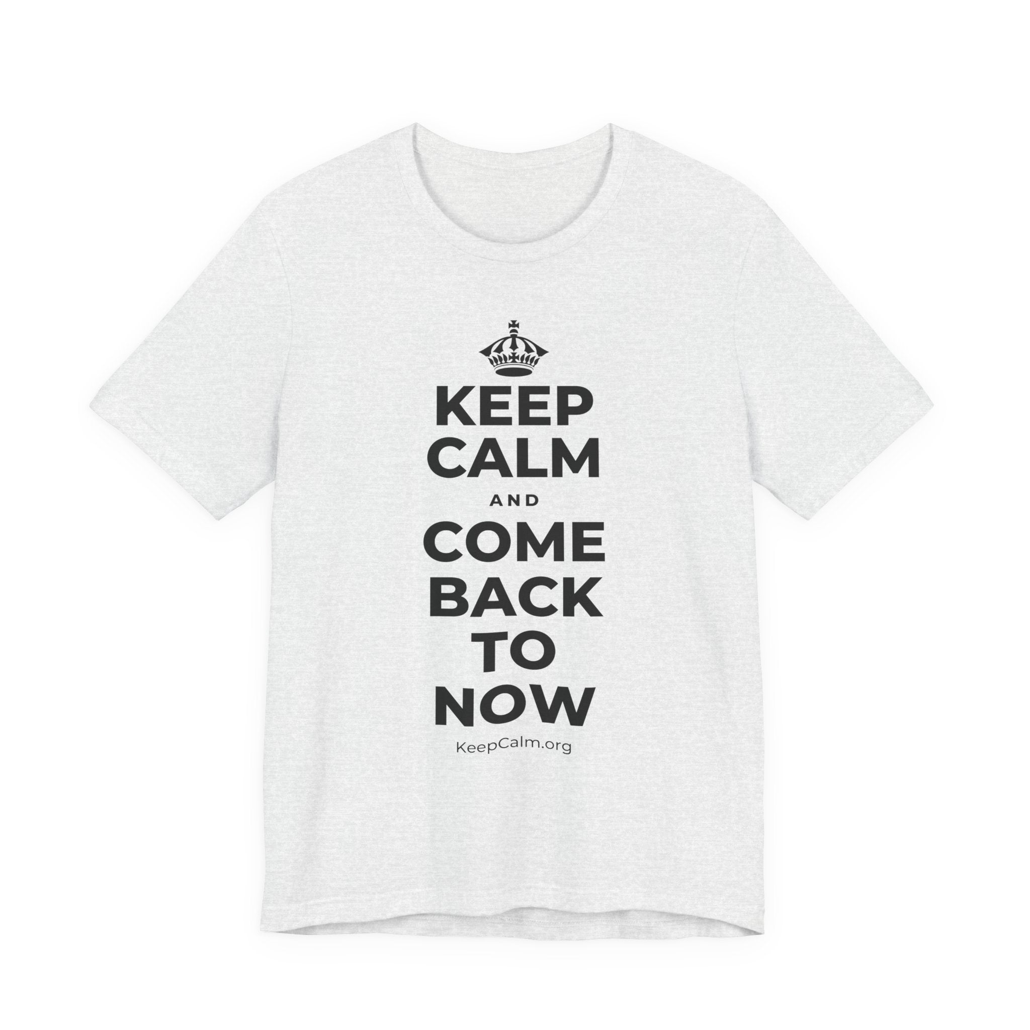 KEEP CALM AND COME BACK TO NOW T-Shirt (Soft Cream–Heather Mauve)