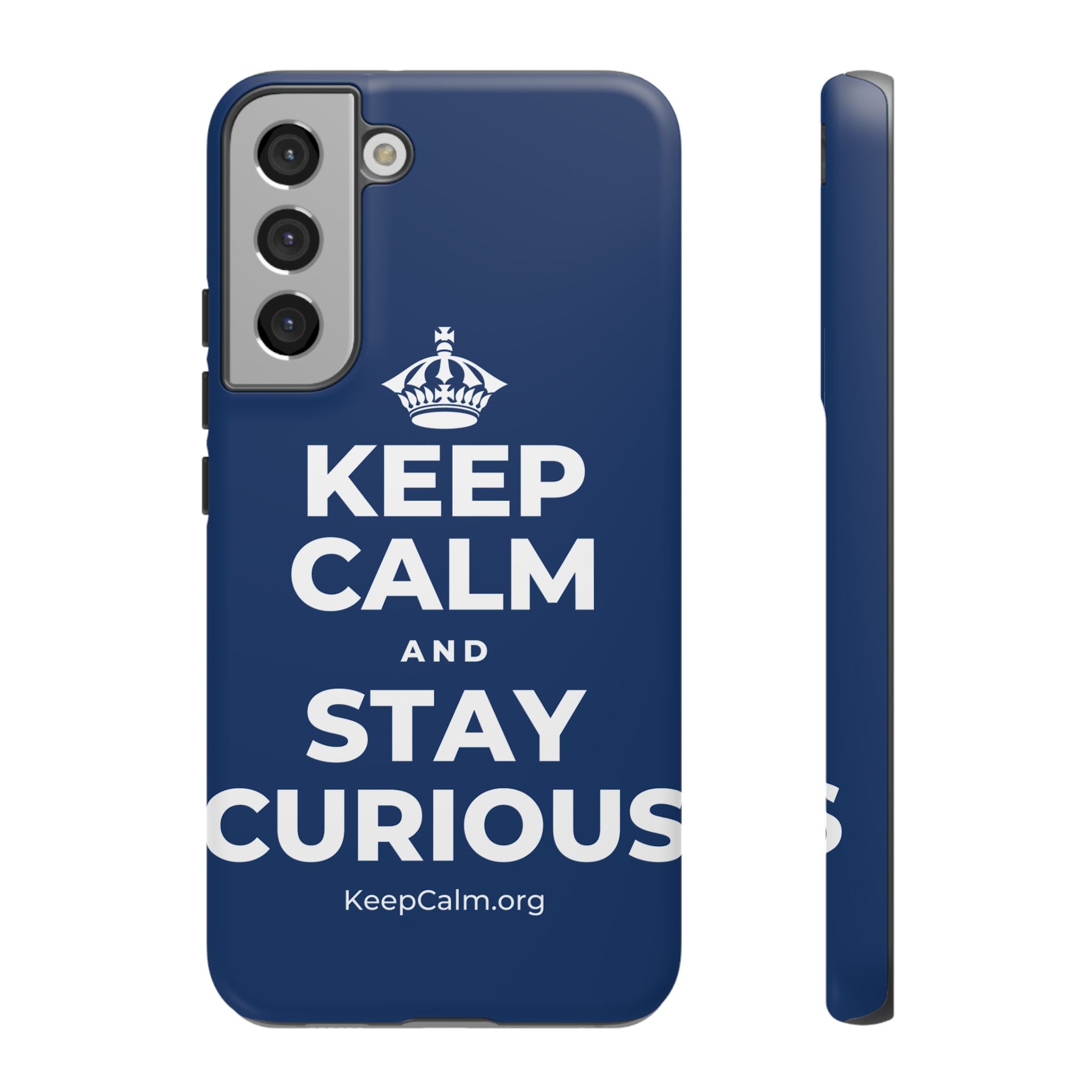 KEEP CALM AND STAY CURIOUS Phone Case