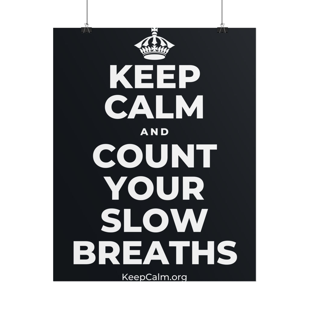KEEP CALM AND COUNT YOUR SLOW BREATHS Poster (Dark)