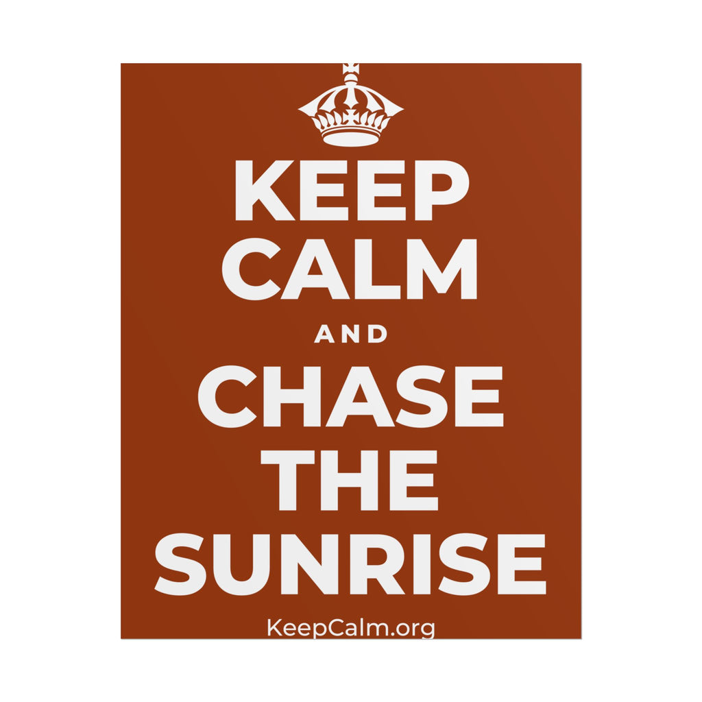 KEEP CALM AND CHASE THE SUNRISE Poster