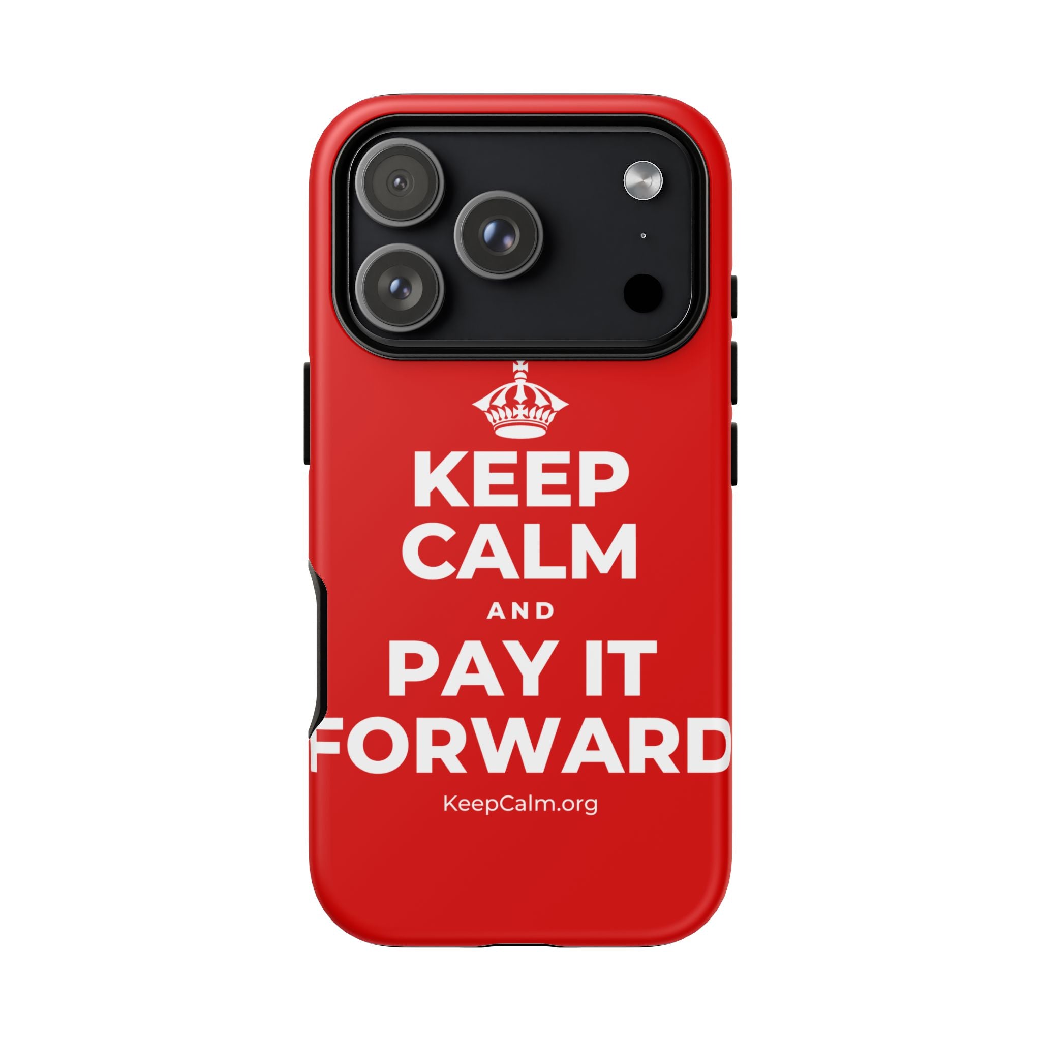 KEEP CALM AND PAY IT FORWARD Phone Case