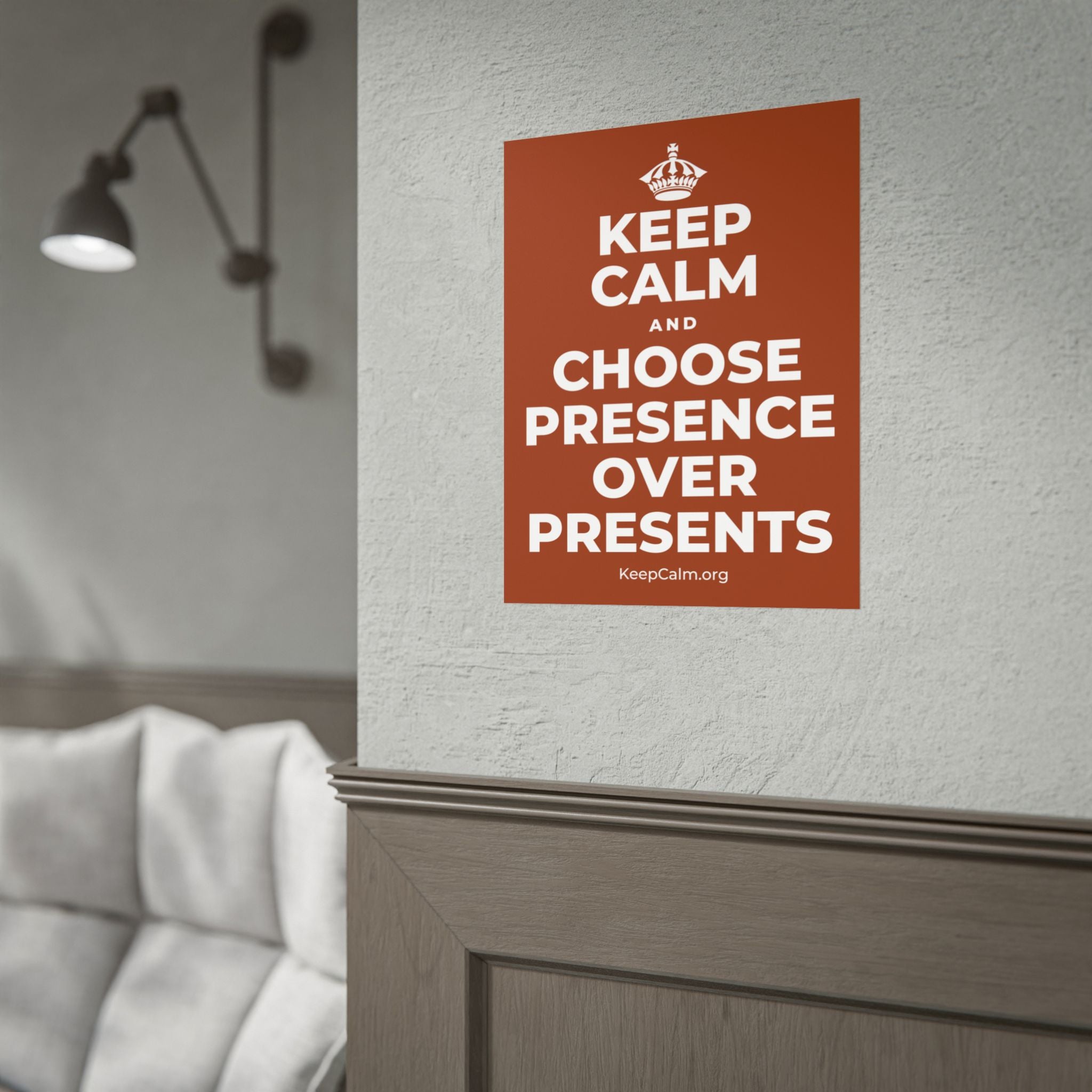 KEEP CALM AND CHOOSE PRESENCE OVER PRESENTS Poster