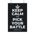 KEEP CALM AND PICK YOUR BATTLE Satin Poster (Dark)