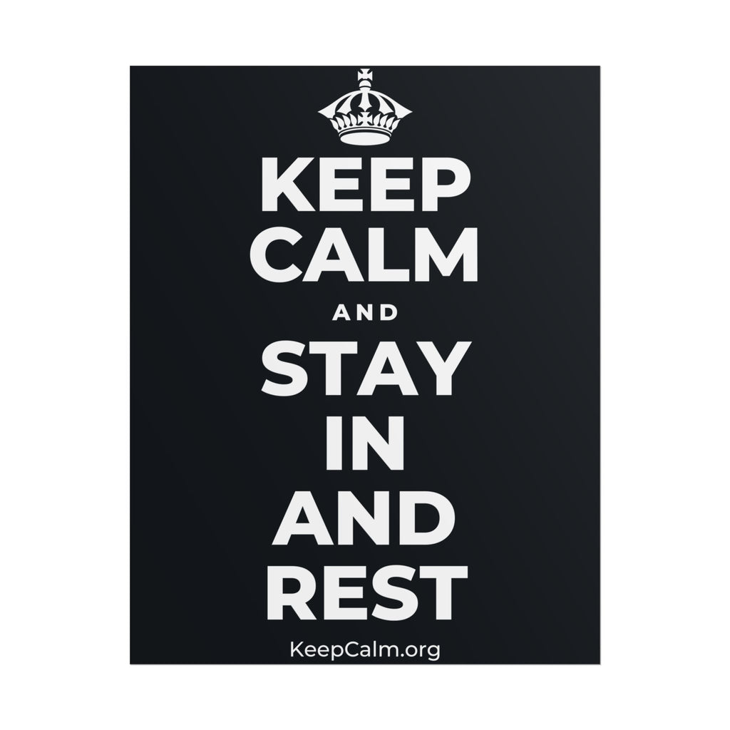 KEEP CALM AND STAY IN AND REST Poster (Dark)