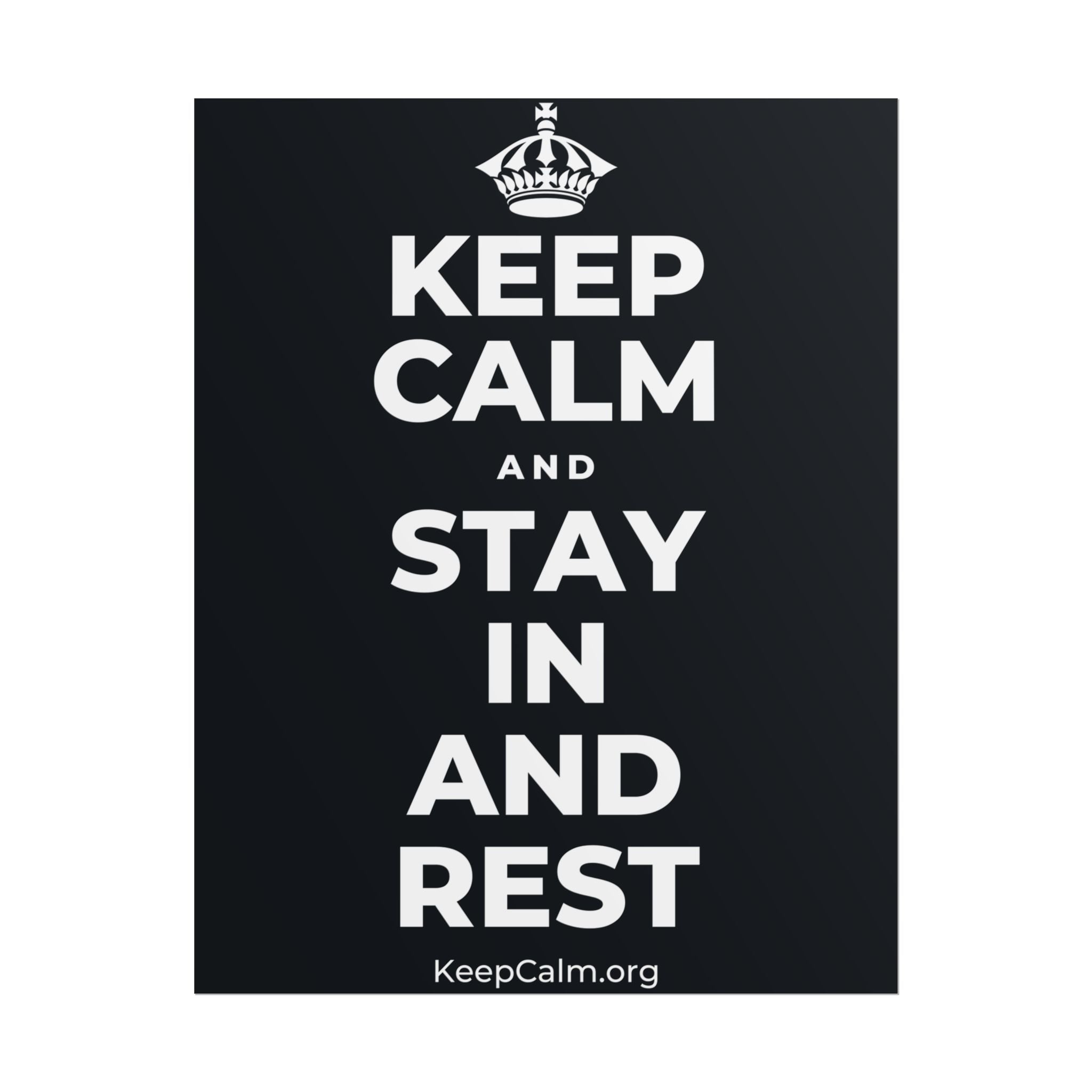 KEEP CALM AND STAY IN AND REST Poster (Dark)
