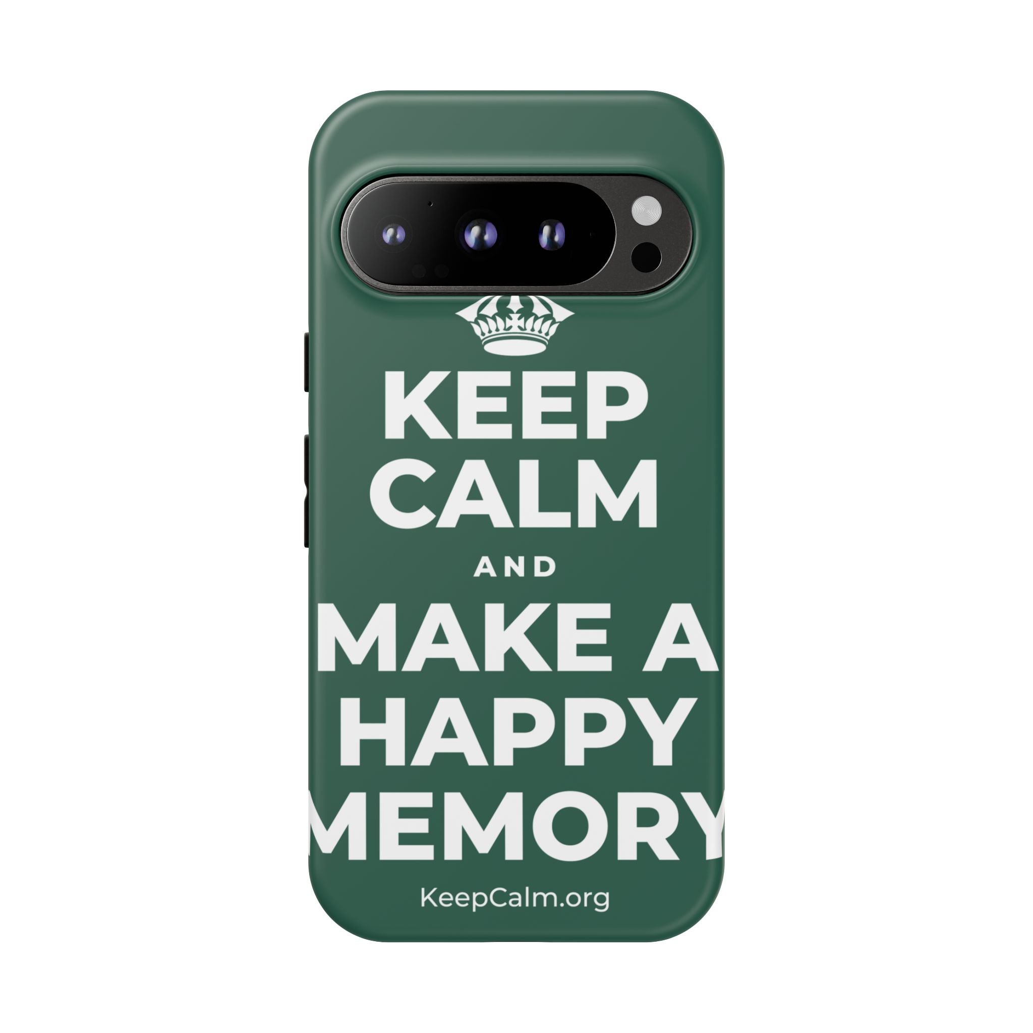 KEEP CALM AND MAKE A HAPPY MEMORY Phone Case