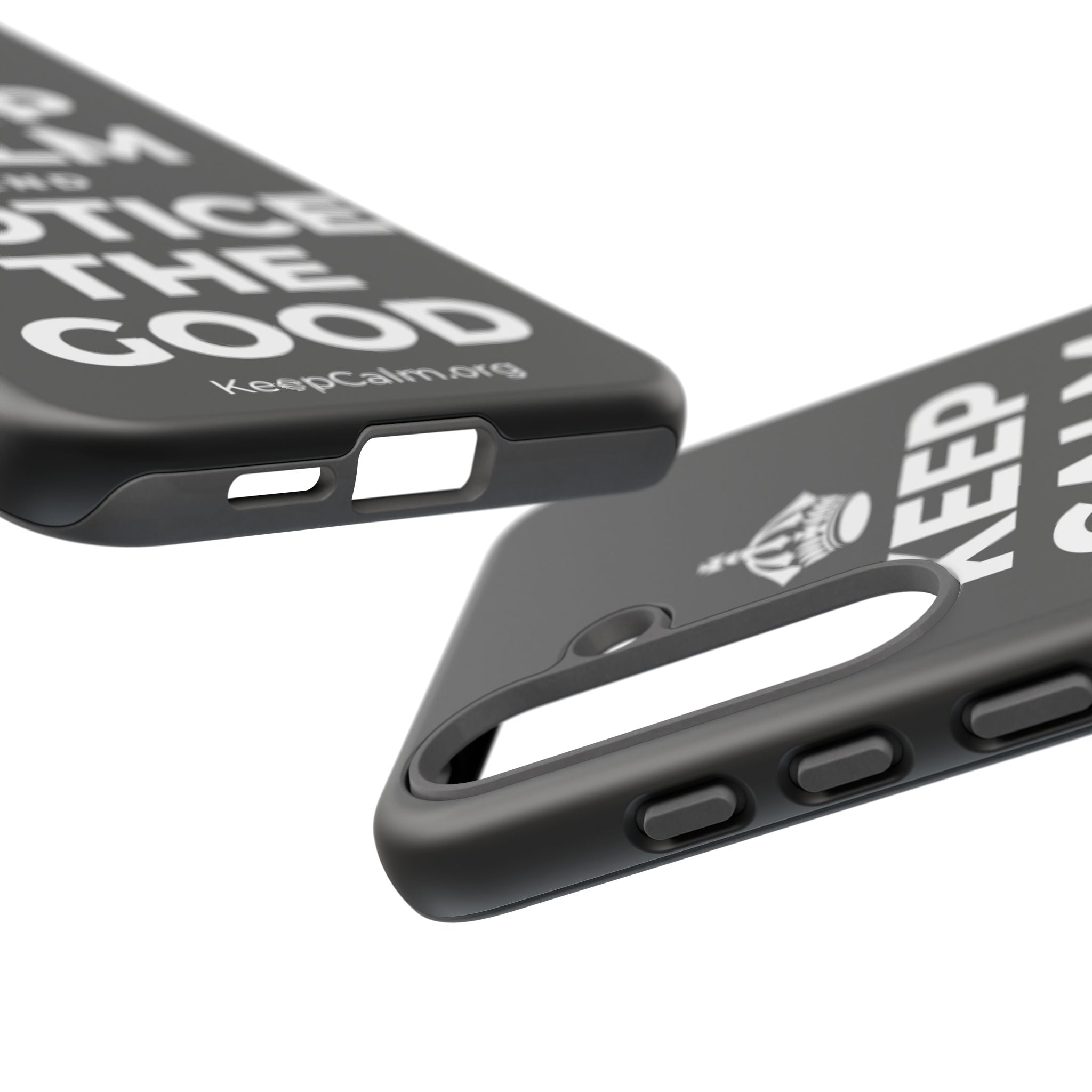 KEEP CALM AND NOTICE THE GOOD Phone Case