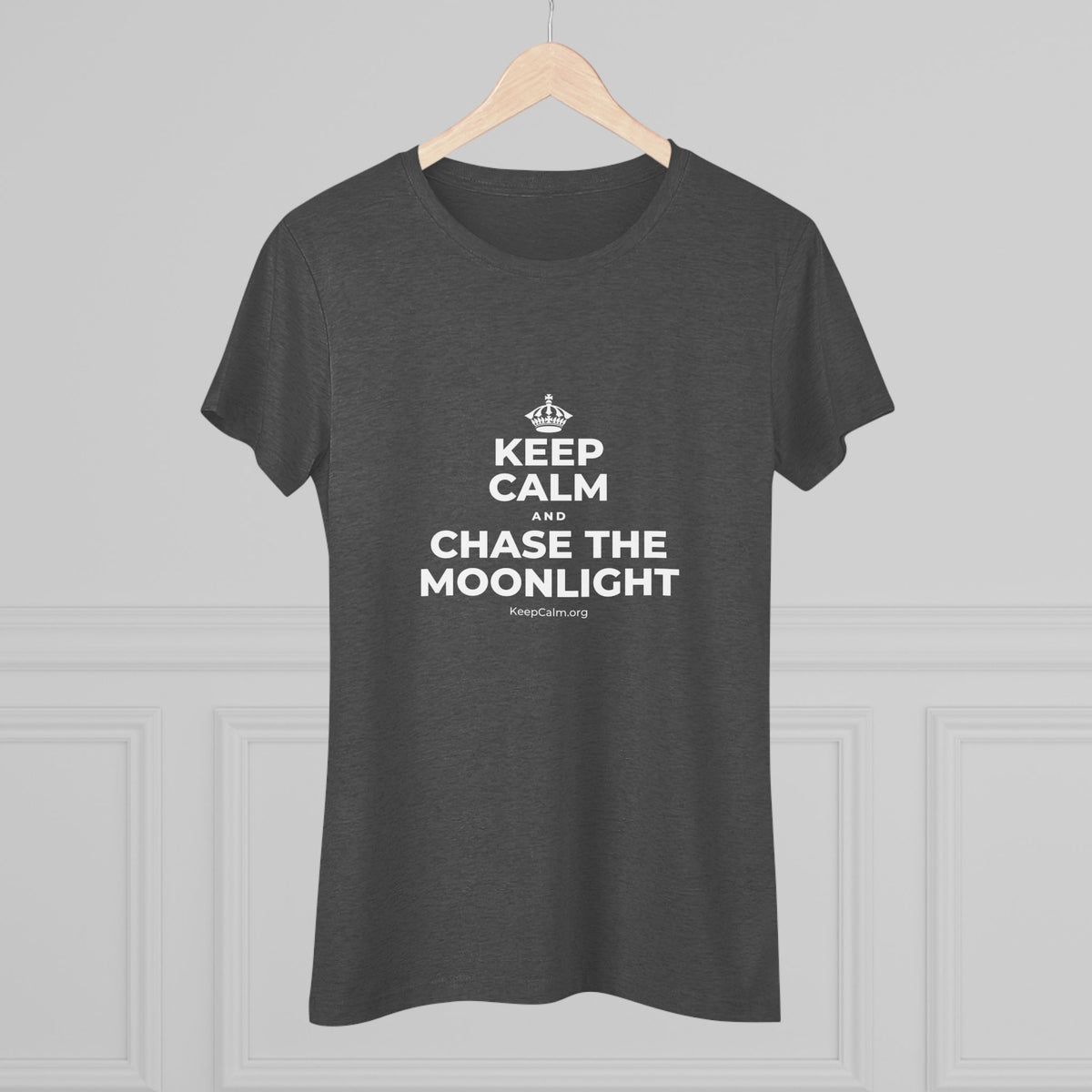 KEEP CALM AND CHASE THE MOONLIGHT Women's Tri-Blend Tee