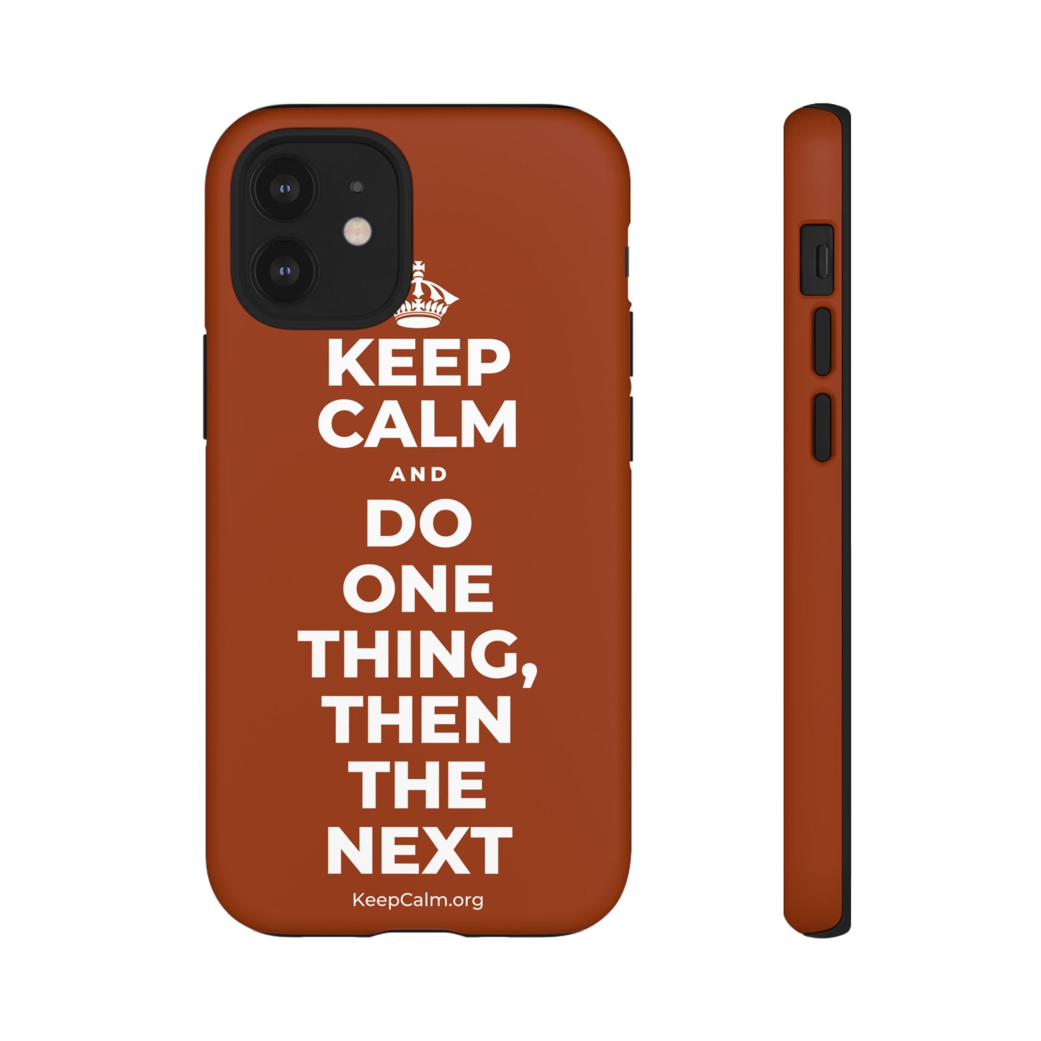 KEEP CALM AND DO ONE THING, THEN THE NEXT Phone Case