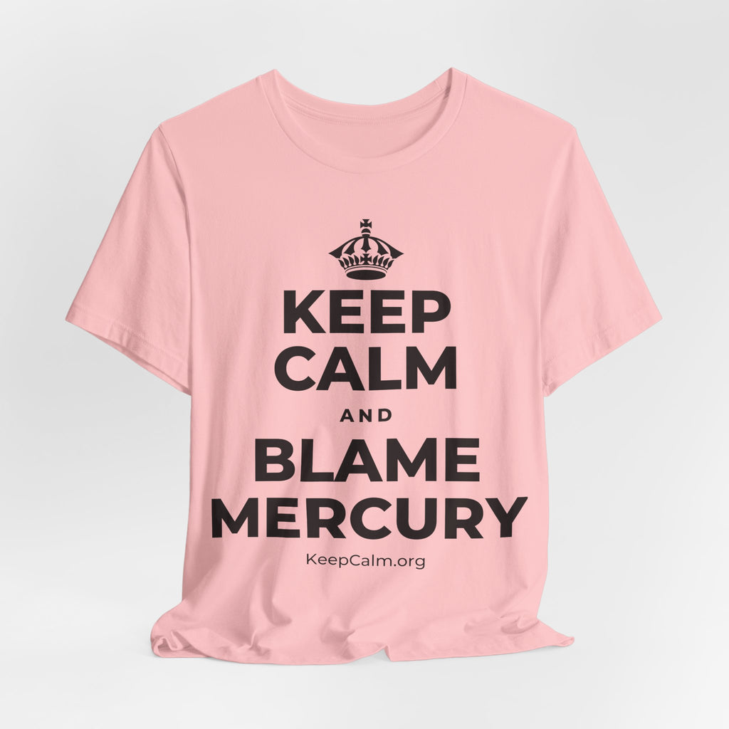 KEEP CALM AND BLAME MERCURY T-Shirt (White–Asphalt)