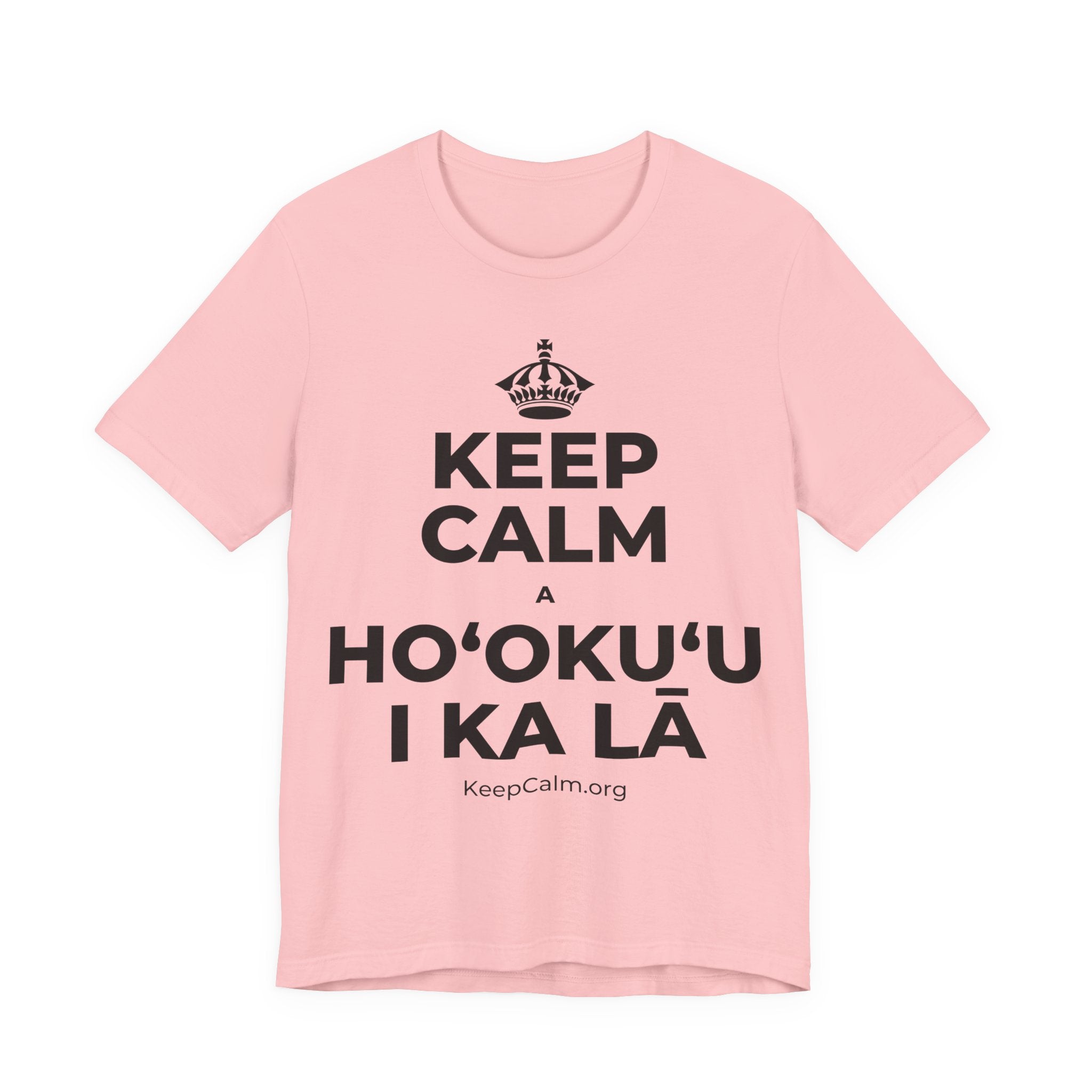 KEEP CALM A HOʻOKUʻU I KA LĀ T-Shirt (White–Asphalt)